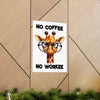 Funny Giraffe Poster, No Coffee No Workee Wall Art, Cute Animal Wall Decor, Office Humor Poster, Quirky Inspirational Art Matte Vertical Posters