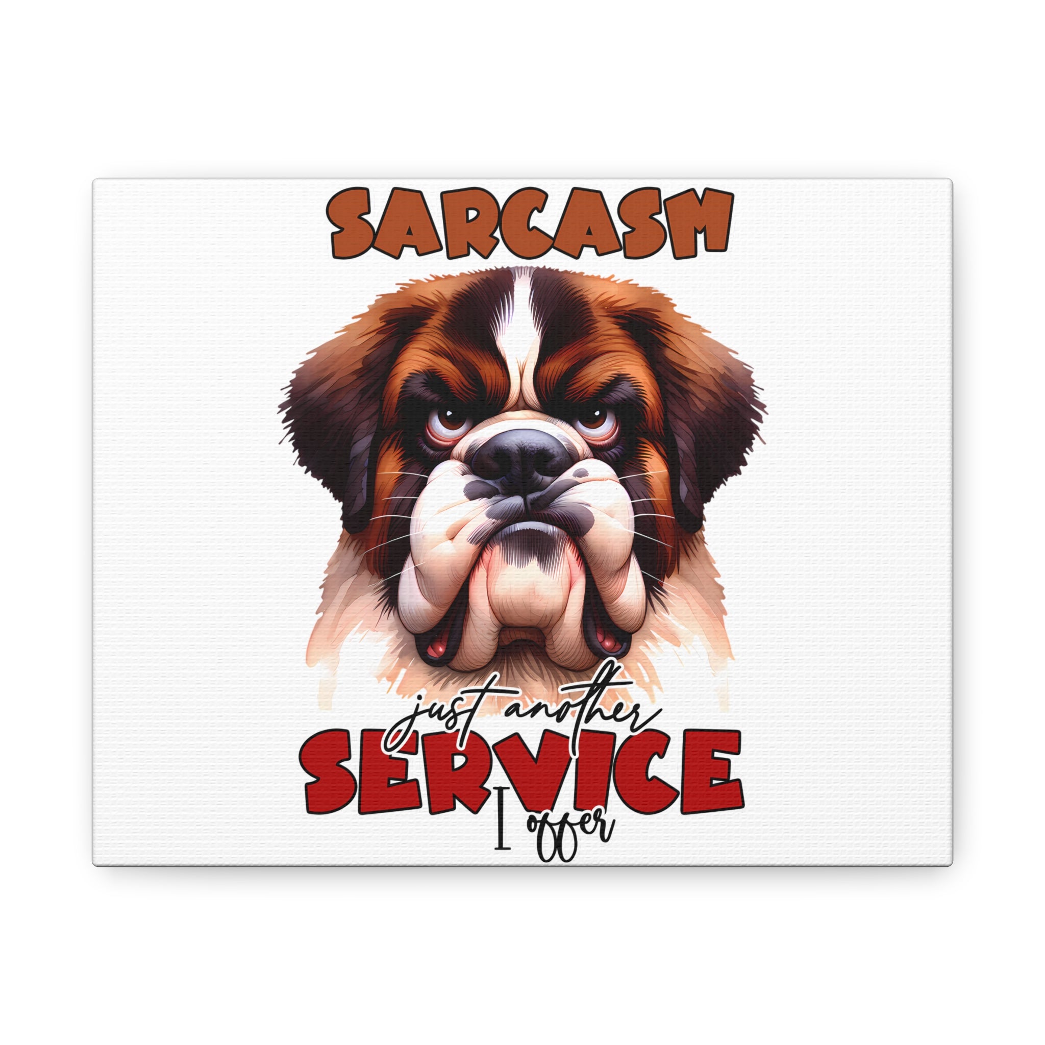 Funny Dog Wall Art, Sarcasm Just Another Service I Offer, Humorous Animal Illustration, Canvas Gallery Wrap, Pet Lover Decor Canvas Gallery Wraps