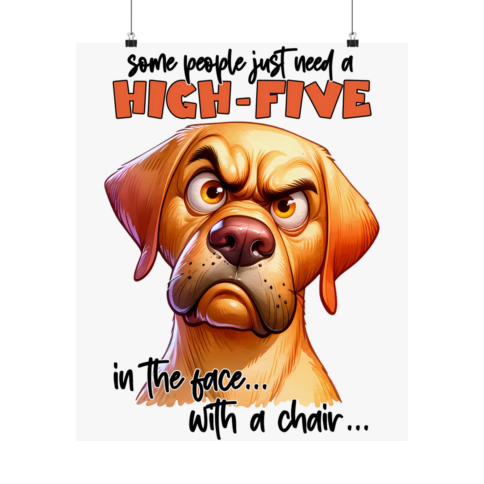 Funny Dog Wall Art, High-Five Quote Poster, Humorous Home Decor, Motivational Office Poster, Unique Gift Idea, Sarcastic Wall Decor Matte Vertical Posters