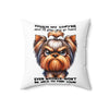 Funny Grumpy Yorkie Dog Pillow, Touch My Coffee I'll Slap You So Hard, Comical Pet Lover Gift, Humorous Home Decor, Decorative Cushion Spun Polyester Square Pillow