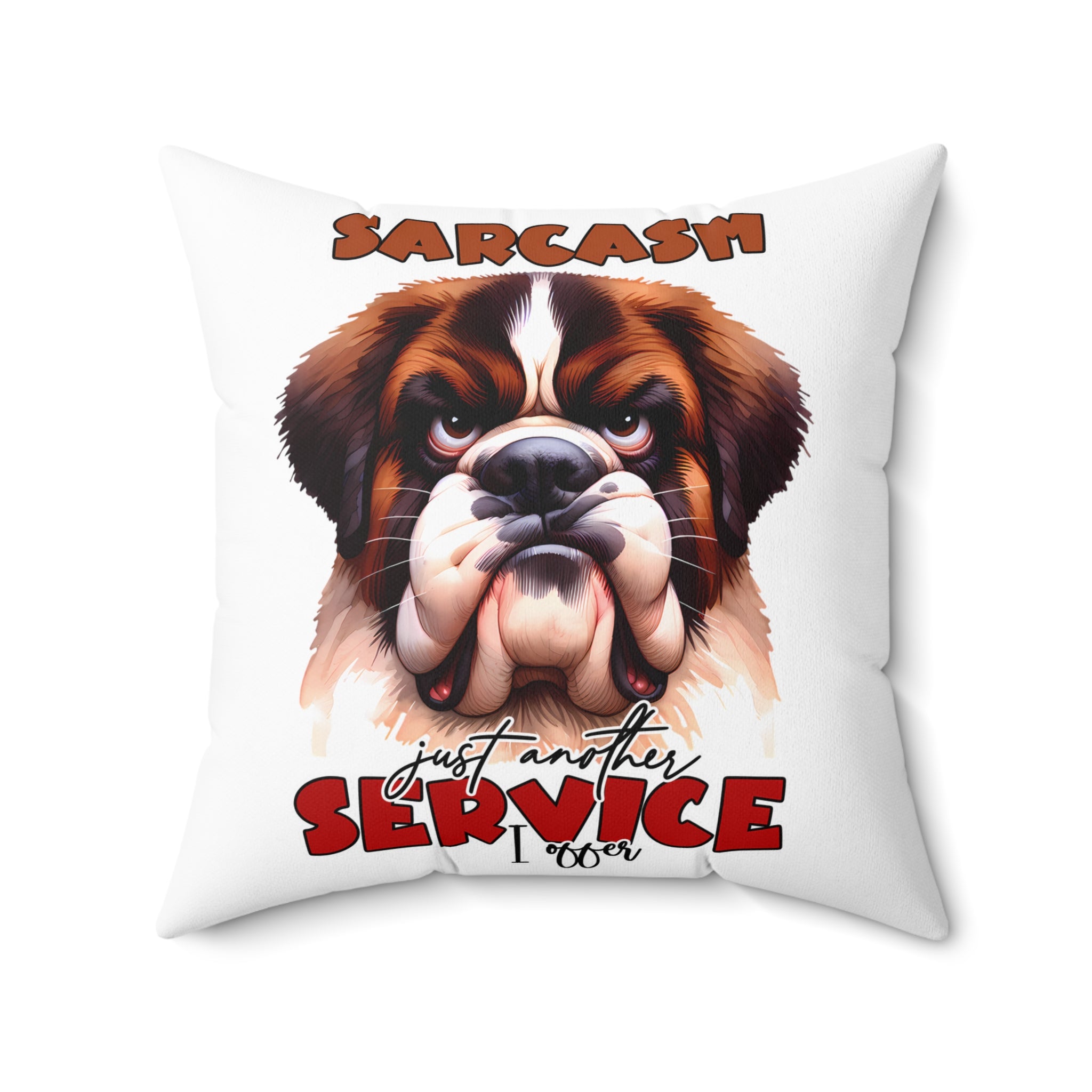 Sarcasm Just Another Service I Offer Pillow, Funny Dog Lover Pillow, Humorous Decorative Pillow, Unique Gift Idea, Home Decor Cushion Spun Polyester Square Pillow