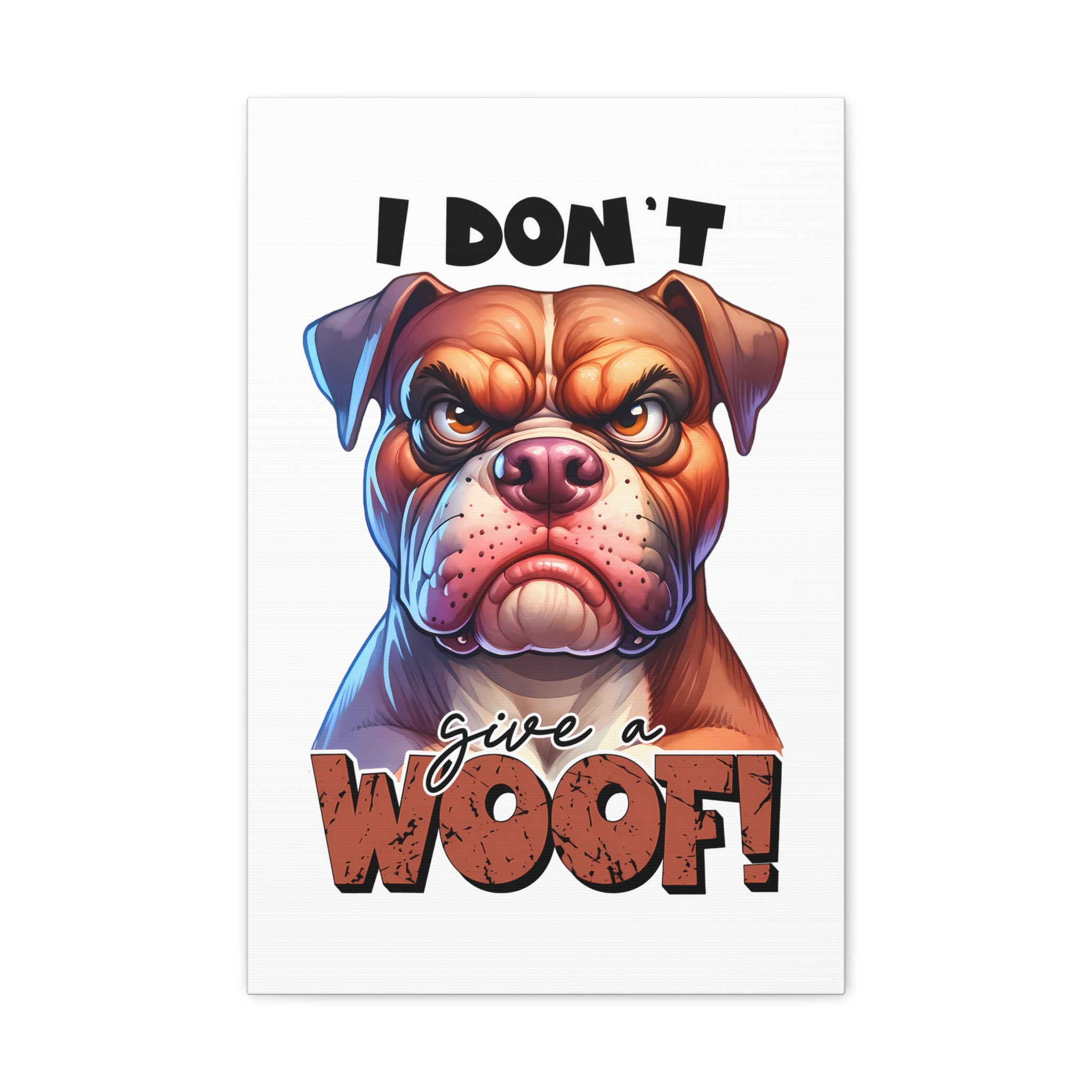 Funny Dog Wall Art, I Don't Give a Woof Print, Bulldog Art, Humorous Pet Decor, Dog Lover Gift, Animal Art, Quirky Home Decor, Wall Print Canvas Gallery Wraps