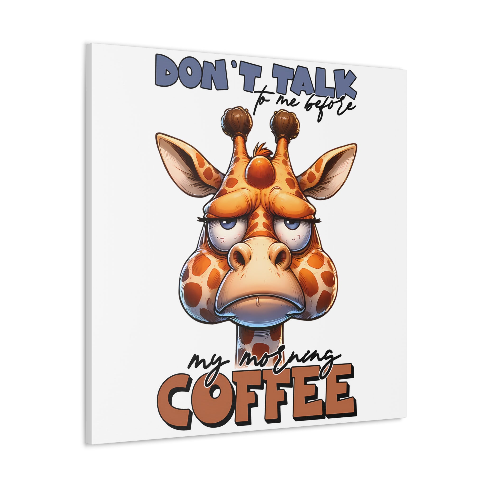 Funny Giraffe Coffee Quote Wall Art, Don't Talk To Me Before My Morning Coffee, Humorous Animal Print, Canvas Gallery Wrap Canvas Gallery Wraps