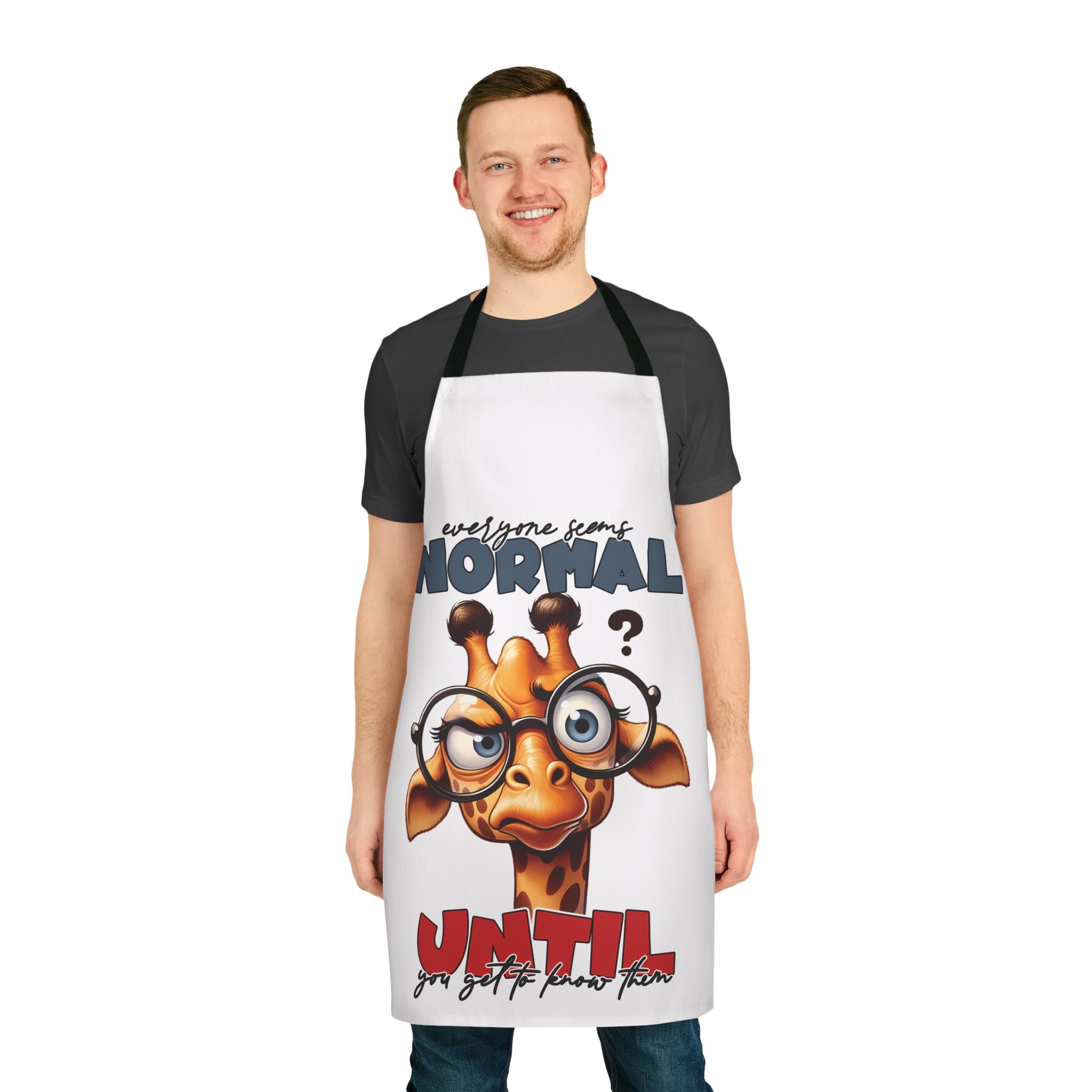 Cute Giraffe with Glasses Apron, Funny Quote Apron, Everyone Seems Normal Until You Get To Know Them, Unique Apron