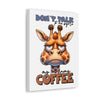 Funny Giraffe Coffee Quote Wall Art, Don't Talk To Me Before My Morning Coffee, Humorous Animal Print, Canvas Gallery Wrap Canvas Gallery Wraps