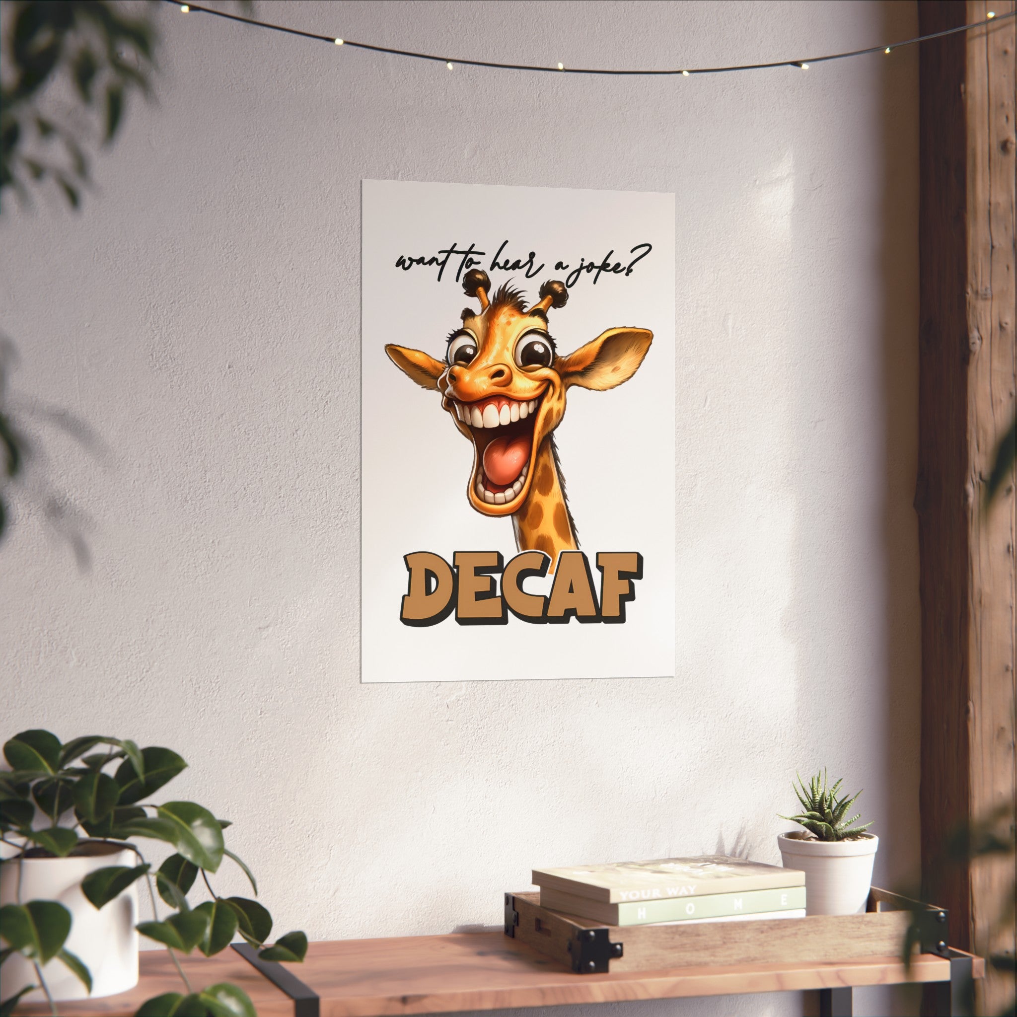 Want To Hear A Joke Decaf Funny Giraffe Wall Art, Humorous Animal Poster, Cute Giraffe Wall Decor, Fun Art Print for Home Matte Vertical Posters