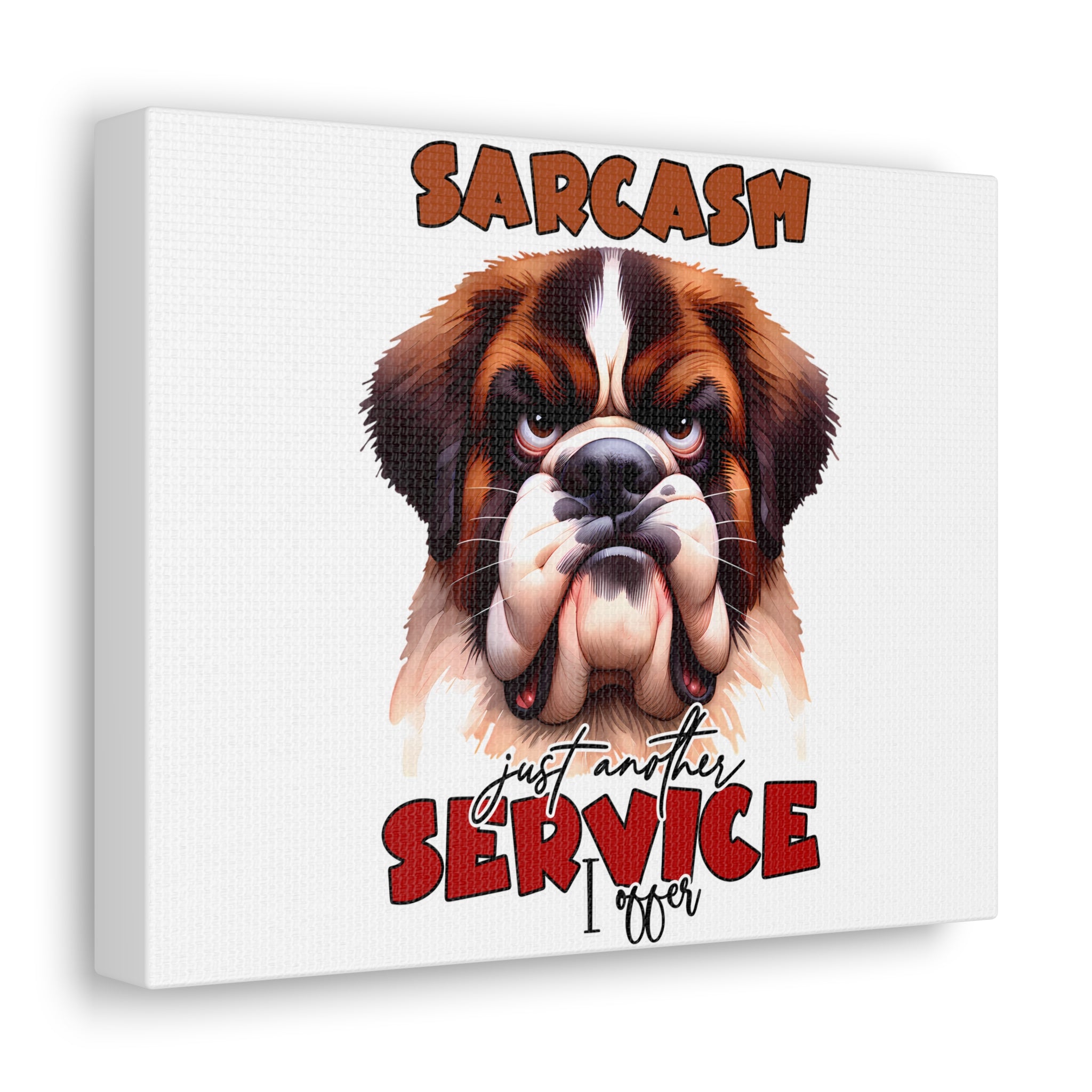 Funny Dog Wall Art, Sarcasm Just Another Service I Offer, Humorous Animal Illustration, Canvas Gallery Wrap, Pet Lover Decor Canvas Gallery Wraps