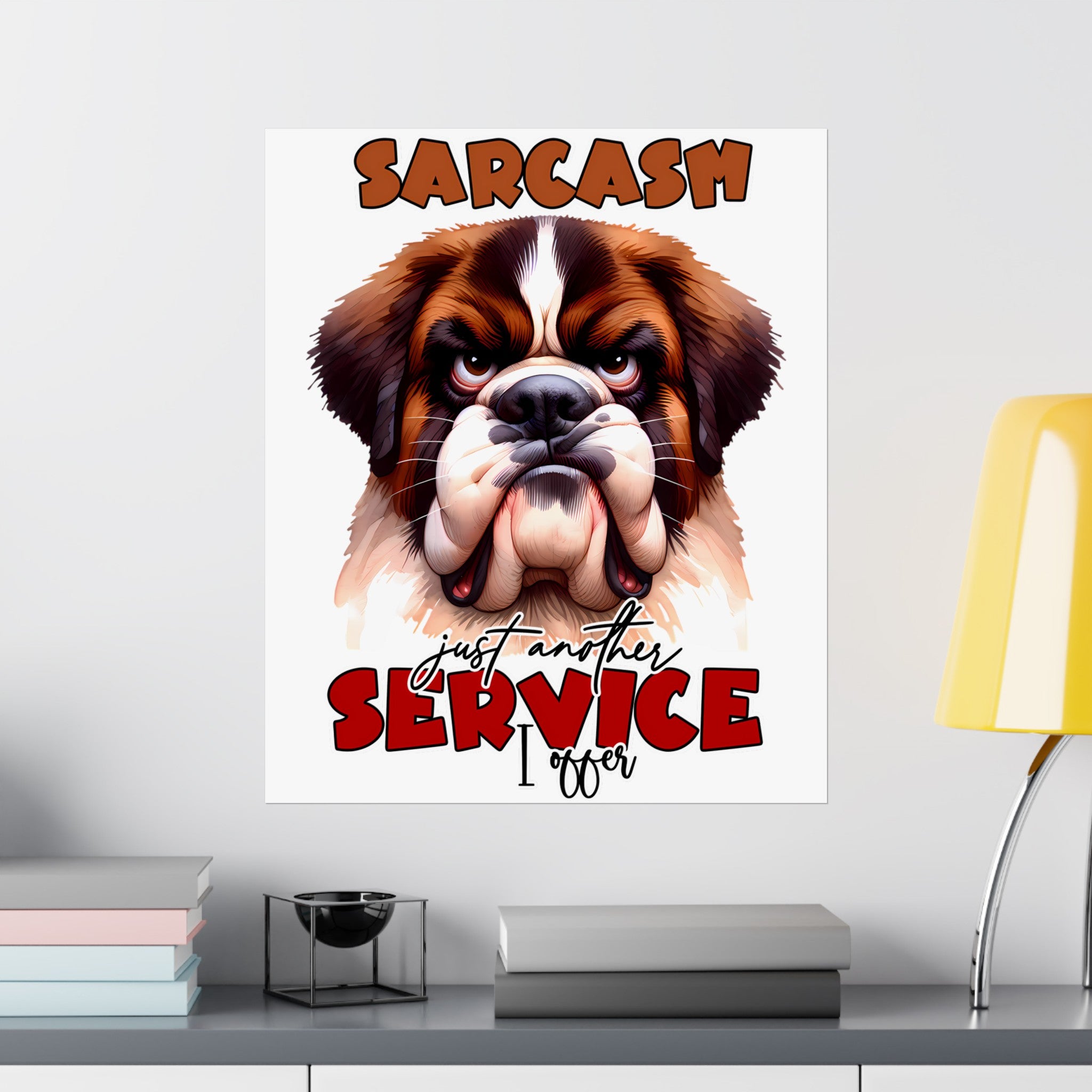 Funny Sarcasm Wall Art, Just Another Service I Offer Poster, Humorous Dog Art, Home Office Decor, Funny Pet Lover Gift, Animal Print Matte Vertical Posters