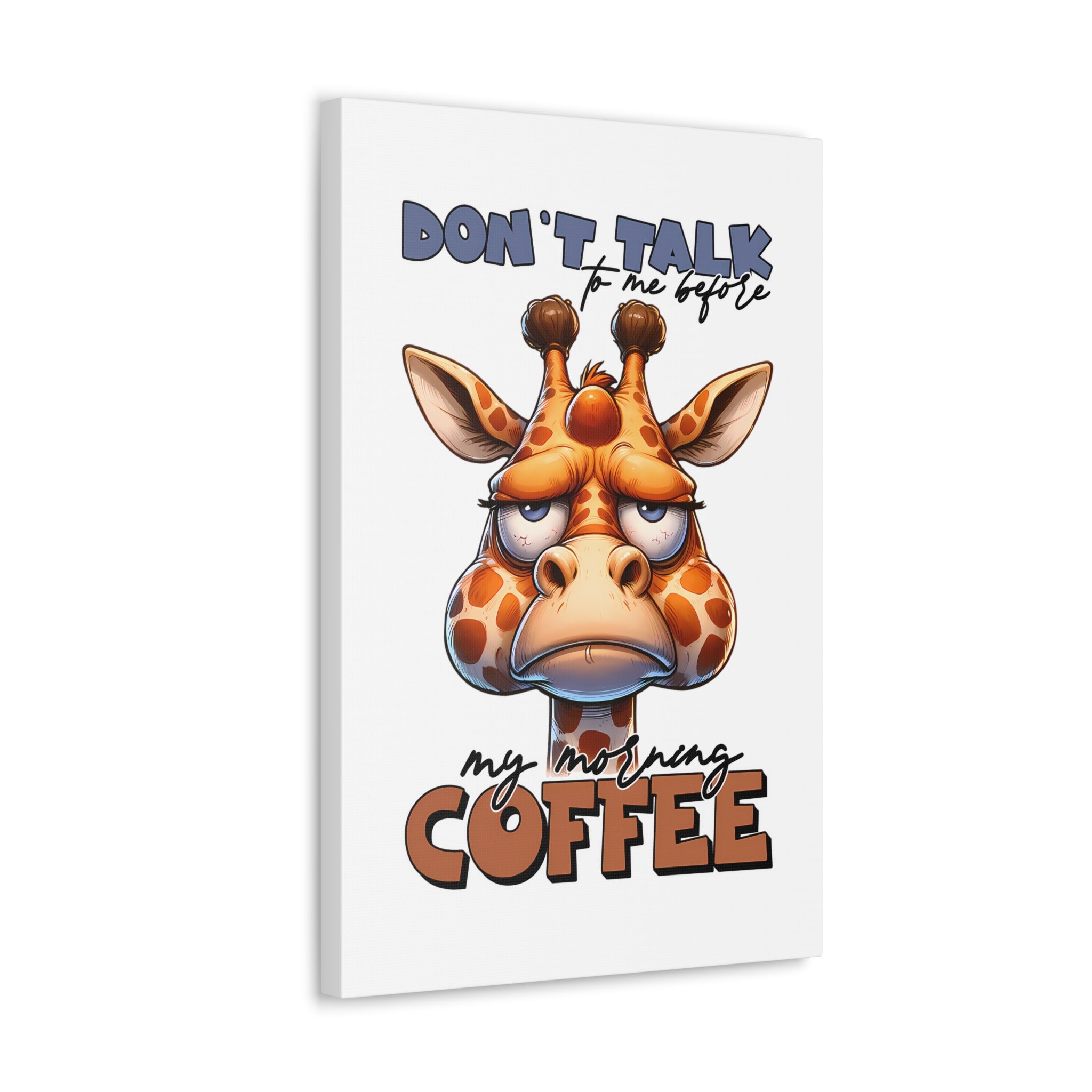 Funny Giraffe Coffee Quote Wall Art, Don't Talk To Me Before My Morning Coffee, Humorous Animal Print, Canvas Gallery Wrap Canvas Gallery Wraps