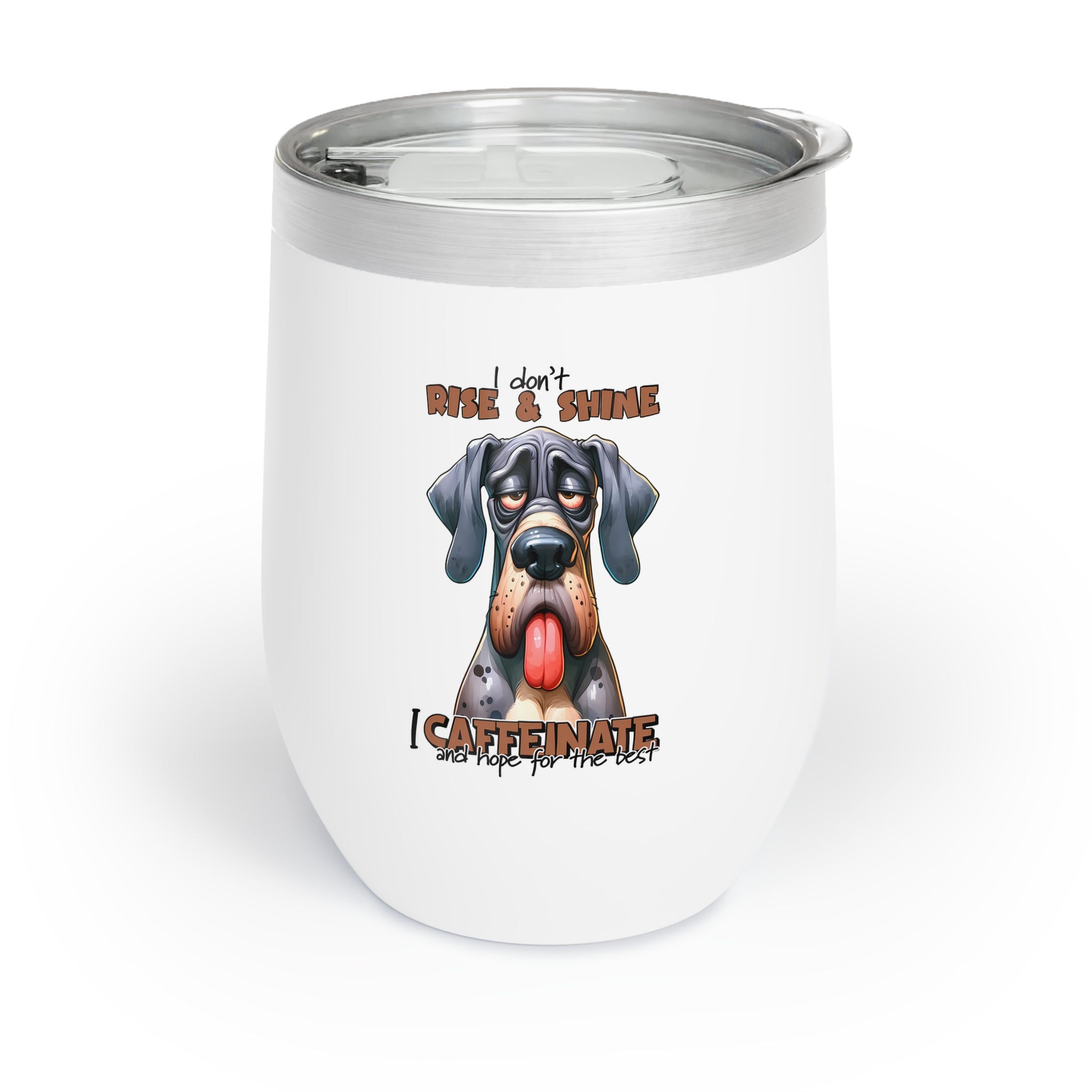 Funny Dog Illustration, I Don't Rise and Shine Tumbler, I Caffeinate and Hope For The Best, Cute Dog Lover Wine Tumbler, Gift Idea Wine Tumbler