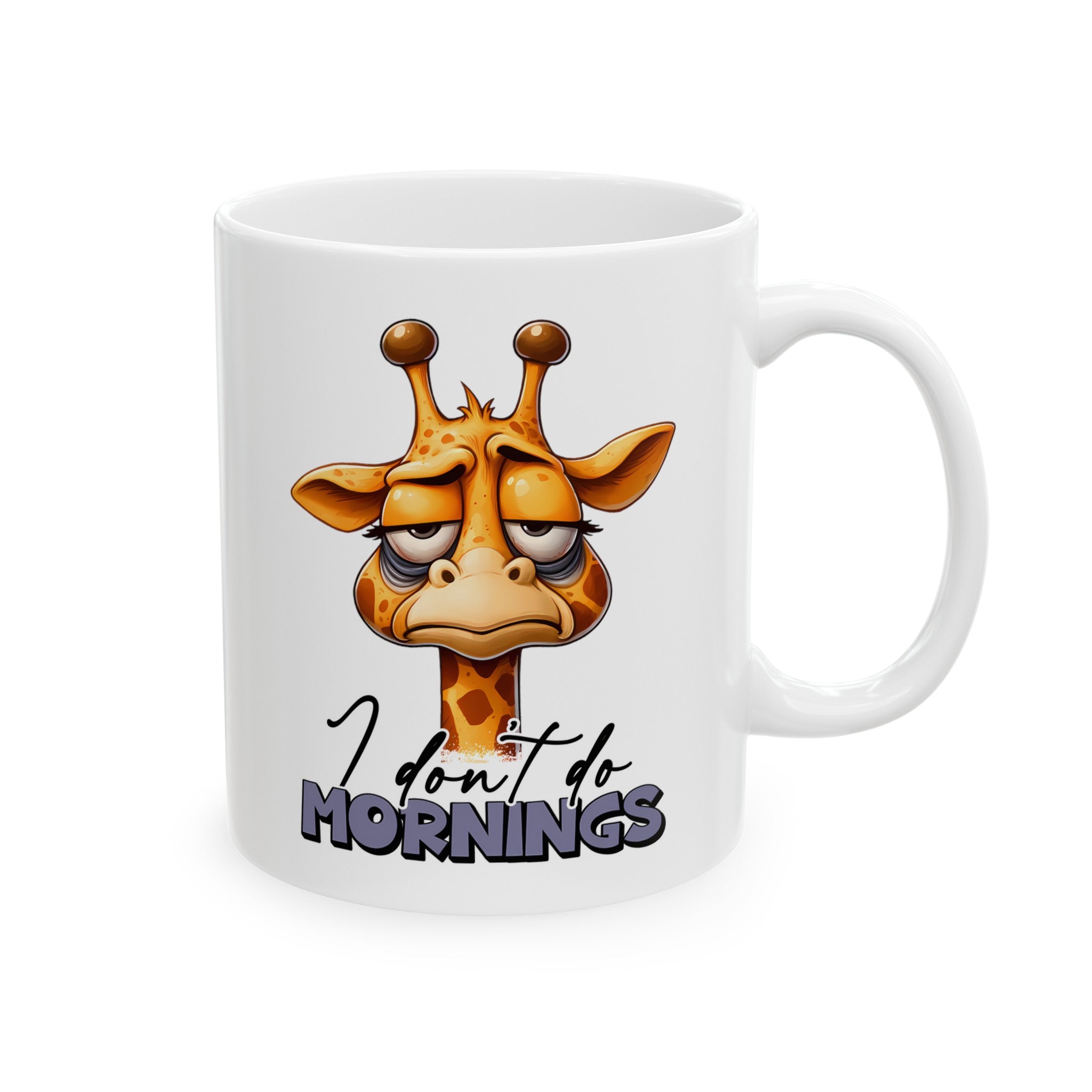 Funny Giraffe Mug, I Don't Do Mornings Coffee Cup, Cute Animal Art, Morning Humor Gift, Animal Lover Gift, Quirky Mug Ceramic Mug, (11oz, 15oz)