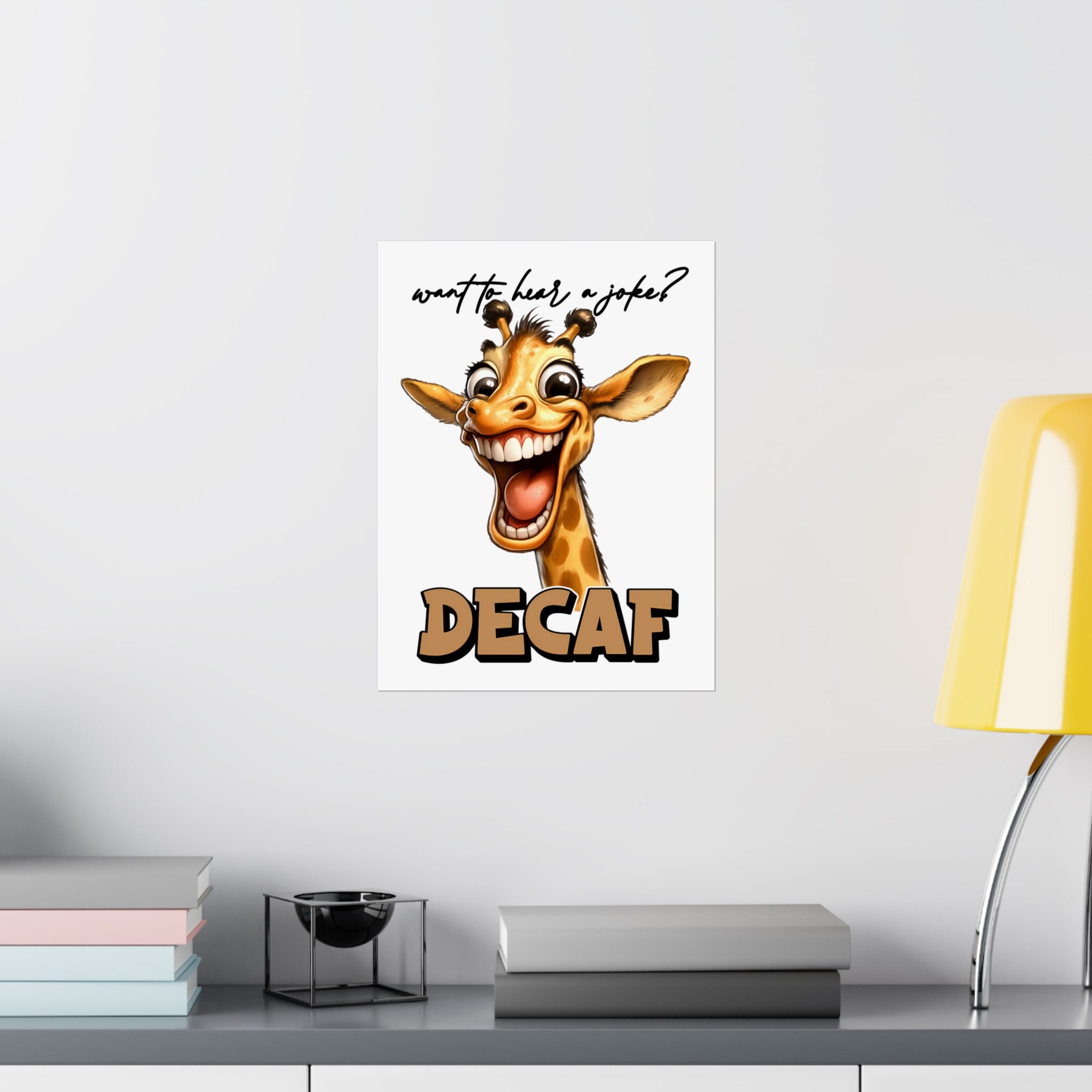 Want To Hear A Joke Decaf Funny Giraffe Wall Art, Humorous Animal Poster, Cute Giraffe Wall Decor, Fun Art Print for Home Matte Vertical Posters