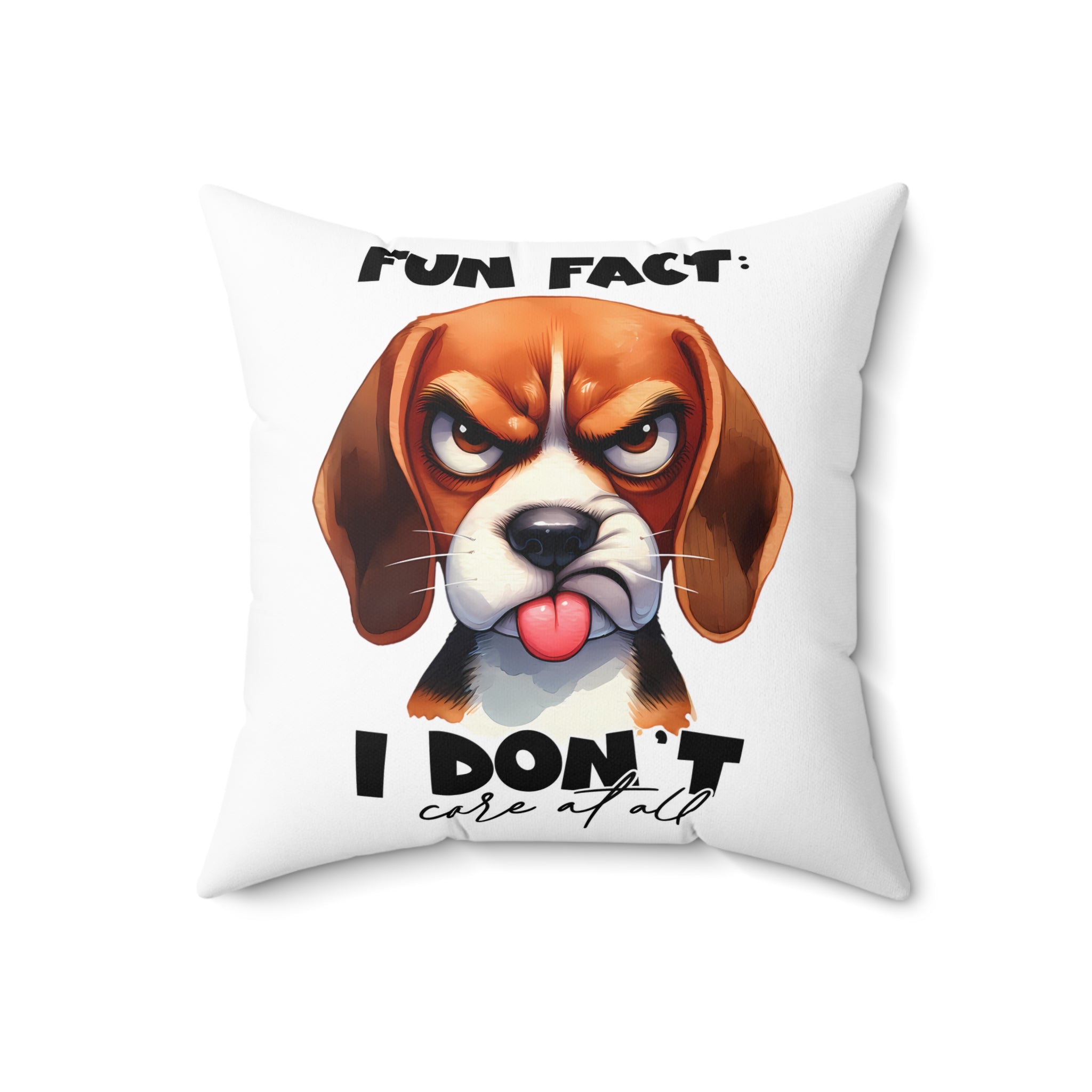 Funny Dog Pillow, Fun Fact I Don't Care At All Pillow, Humorous Beagle Dog Decorative Pillow, Unique Dog Lover Gift, Cute Dog Pillow Spun Polyester Square Pillow