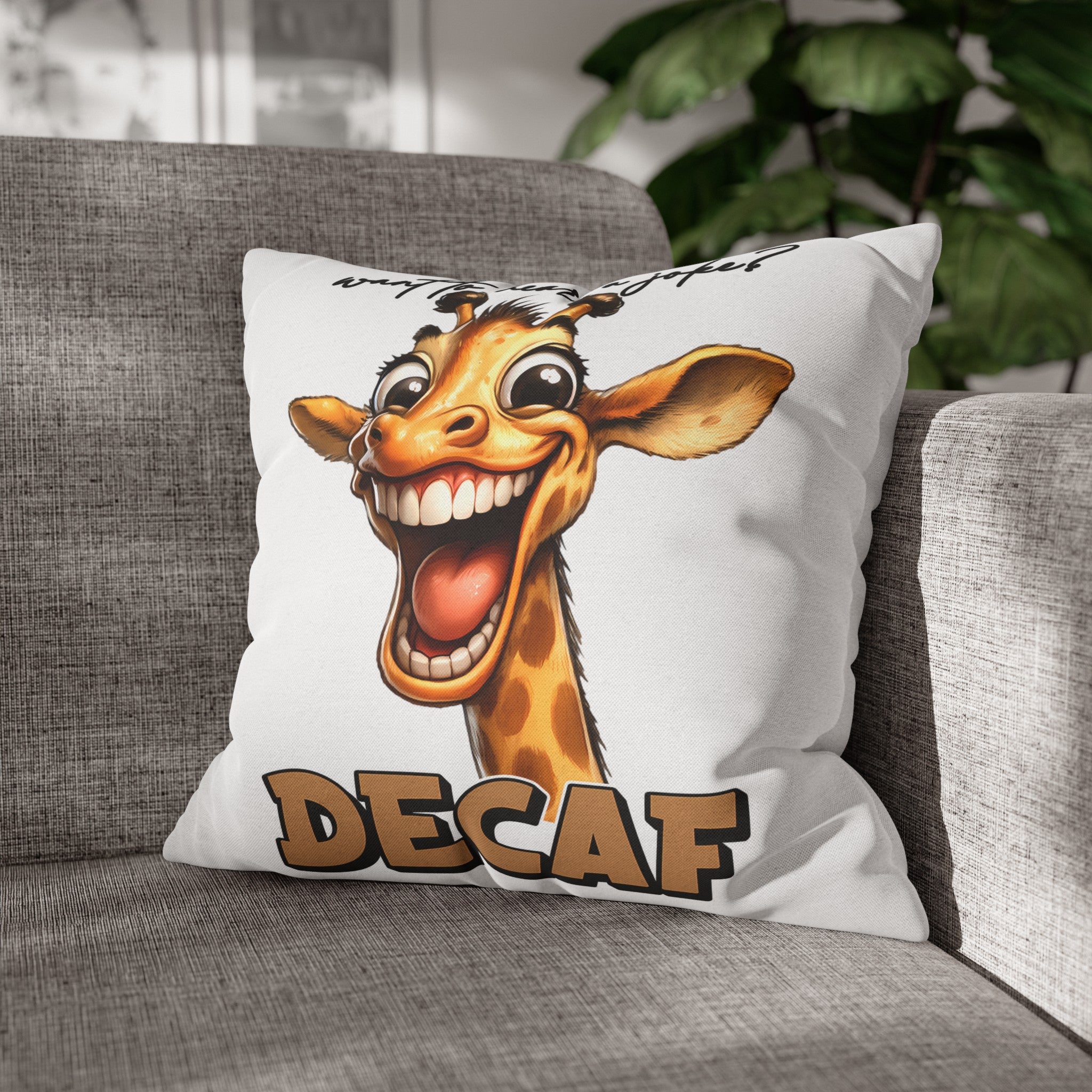 Funny Giraffe Pillow Cover, Want to Hear a Joke Decaf, Humorous Animal Print Pillow Cover, Cute Novelty Home Decor, Unique Gift Idea Spun Polyester Square Pillowcase