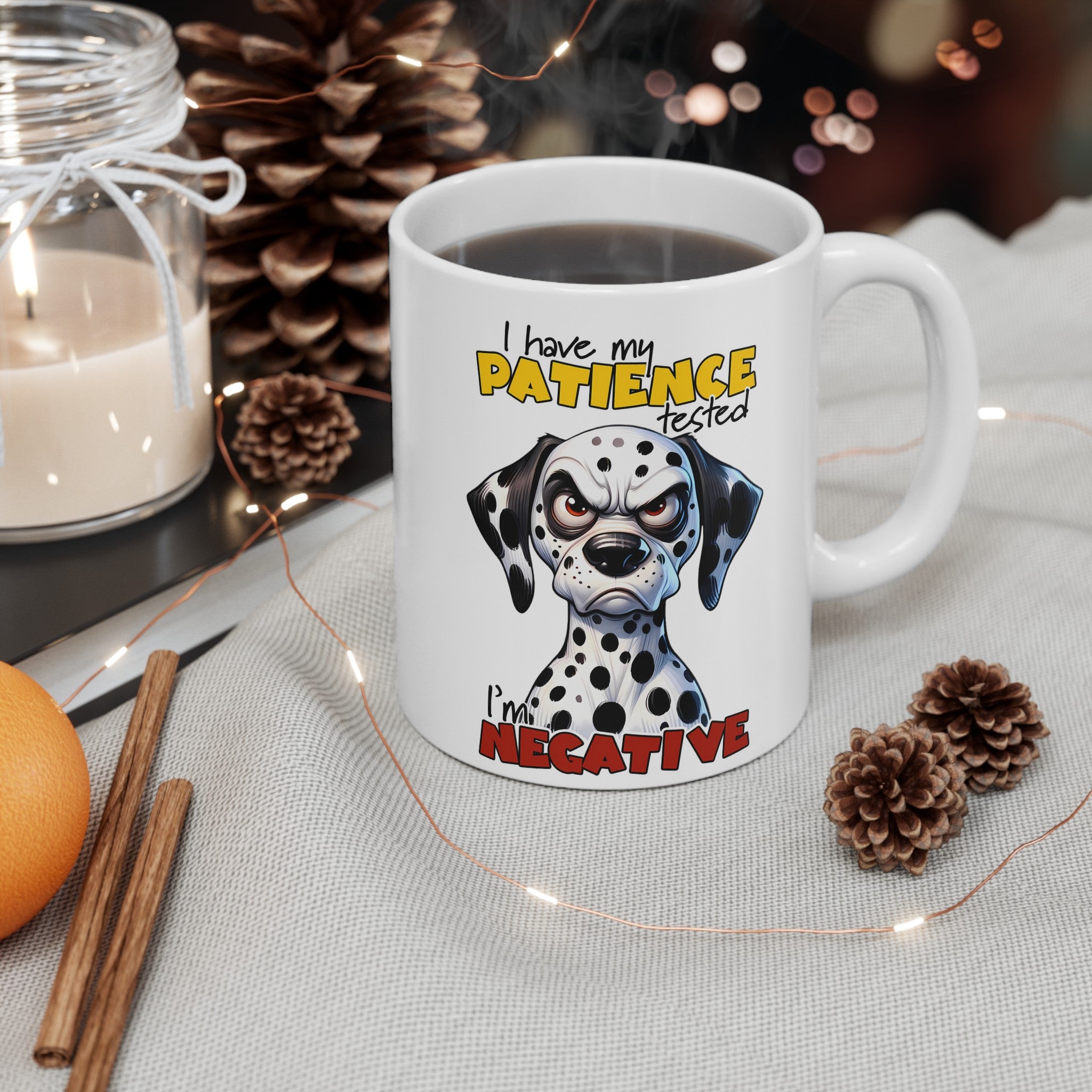 Funny Dalmatian Dog Mug, Humorous Coffee Cup, Dog Lover Gift, Patience Tested Mug, Sarcasm Mug, Bold Statement Mug, Novelty GiftCeramic Mug, (11oz, 15oz)