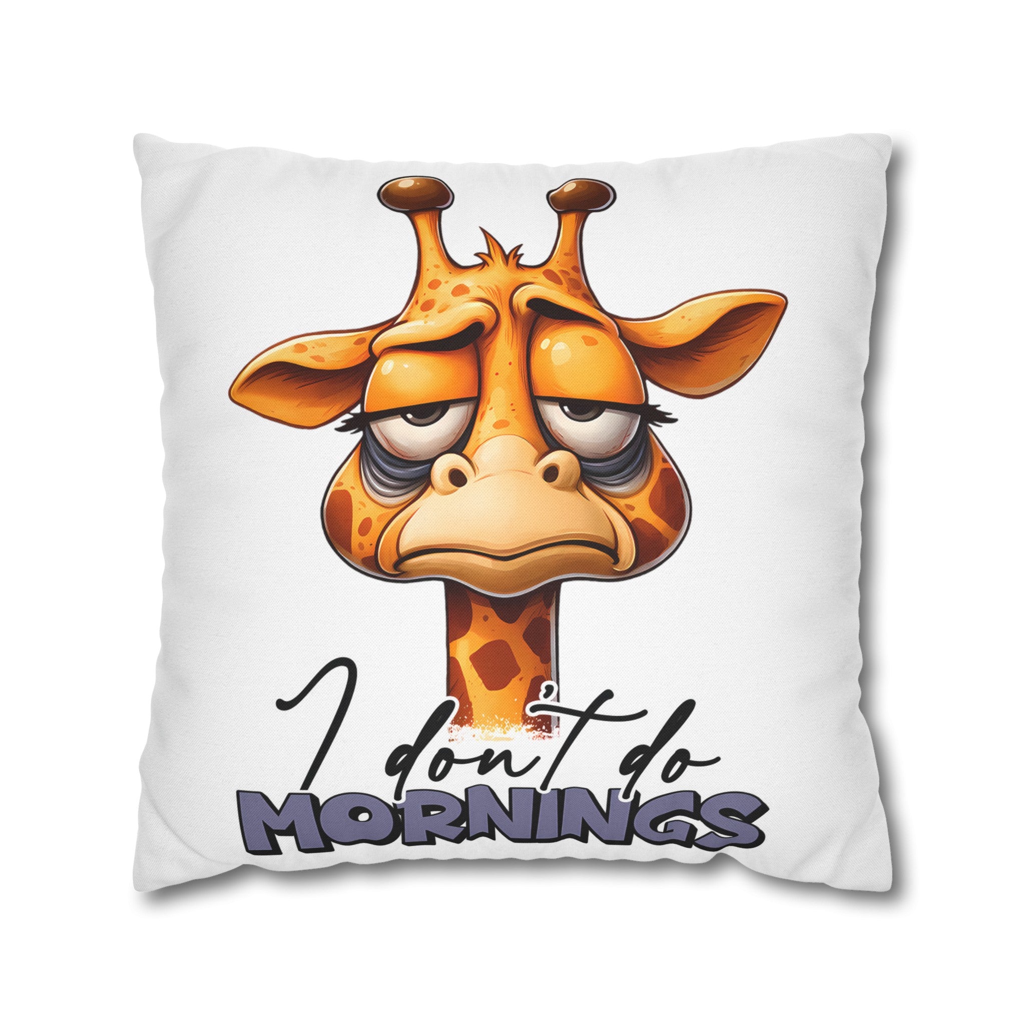 Cute Giraffe I Don't Do Mornings Quote Pillow, Funny Animal Pillow Cover, Humorous Home Decor, Unique Gift Idea, Couch Cushion Cover Spun Polyester Square Pillowcase