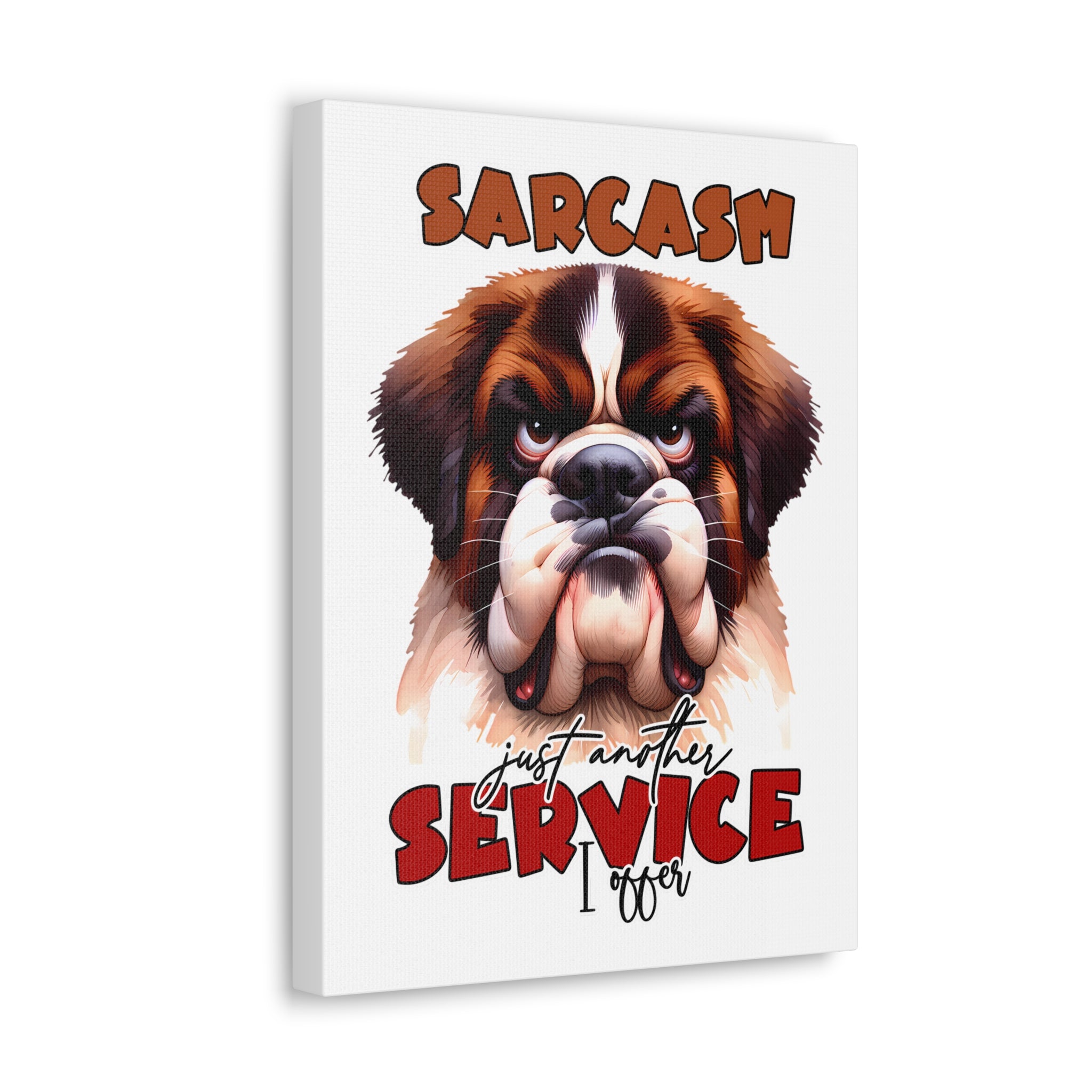 Funny Dog Wall Art, Sarcasm Just Another Service I Offer, Humorous Animal Illustration, Canvas Gallery Wrap, Pet Lover Decor Canvas Gallery Wraps