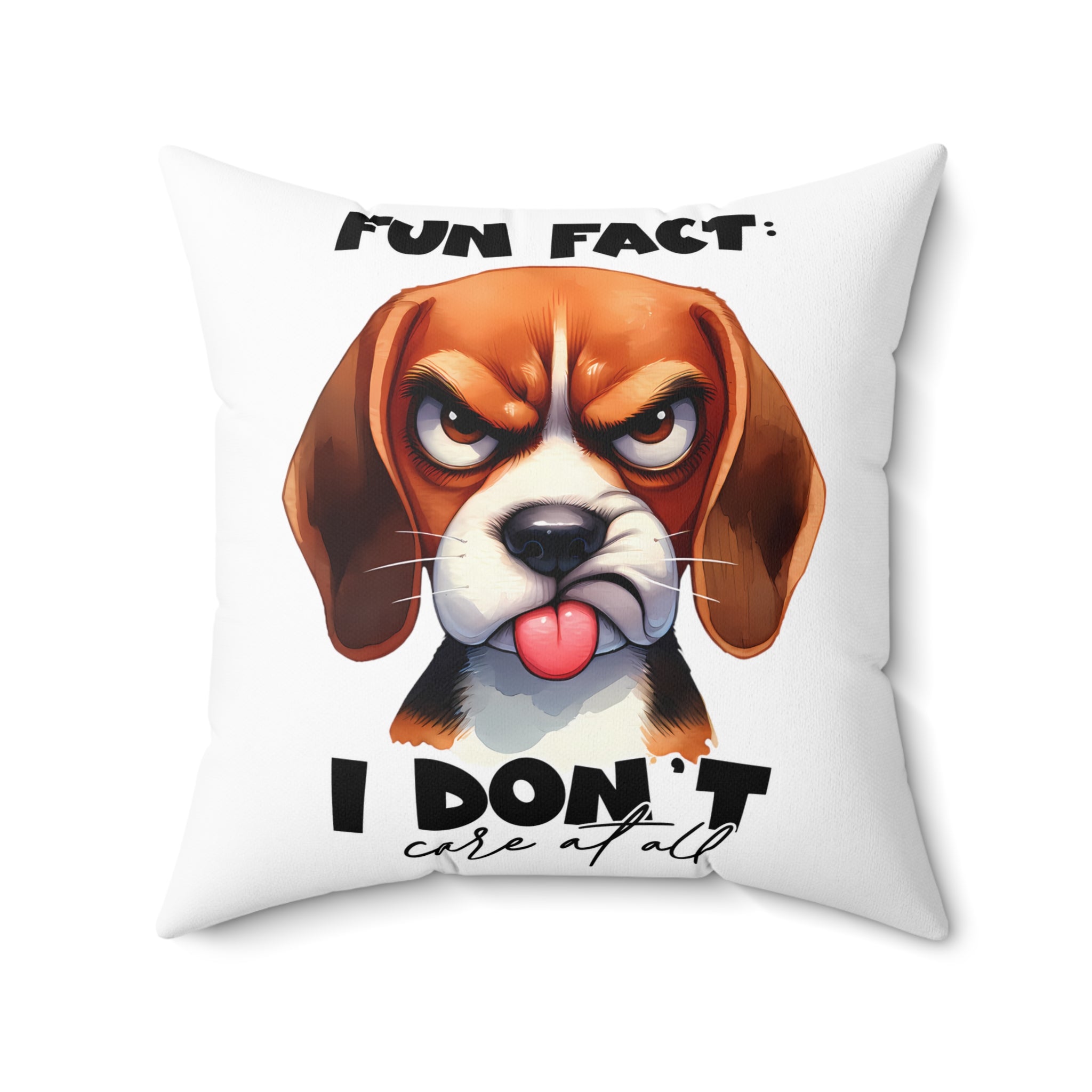 Funny Dog Pillow, Fun Fact I Don't Care At All Pillow, Humorous Beagle Dog Decorative Pillow, Unique Dog Lover Gift, Cute Dog Pillow Spun Polyester Square Pillow