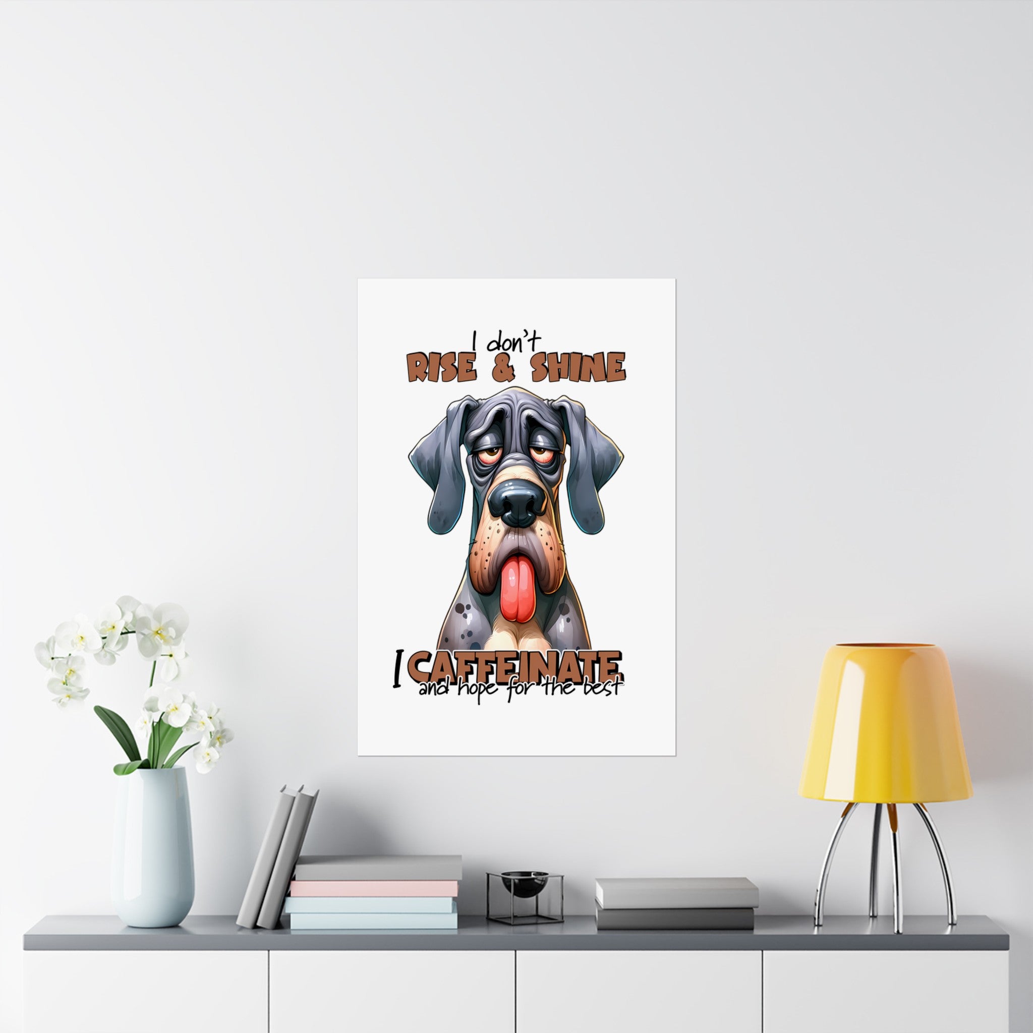 Funny Dog Wall Art, Coffee Quote Poster, I Don't Rise and Shine, I Caffeinate, Humorous Canine Print, Motivational Art for Home Matte Vertical Posters