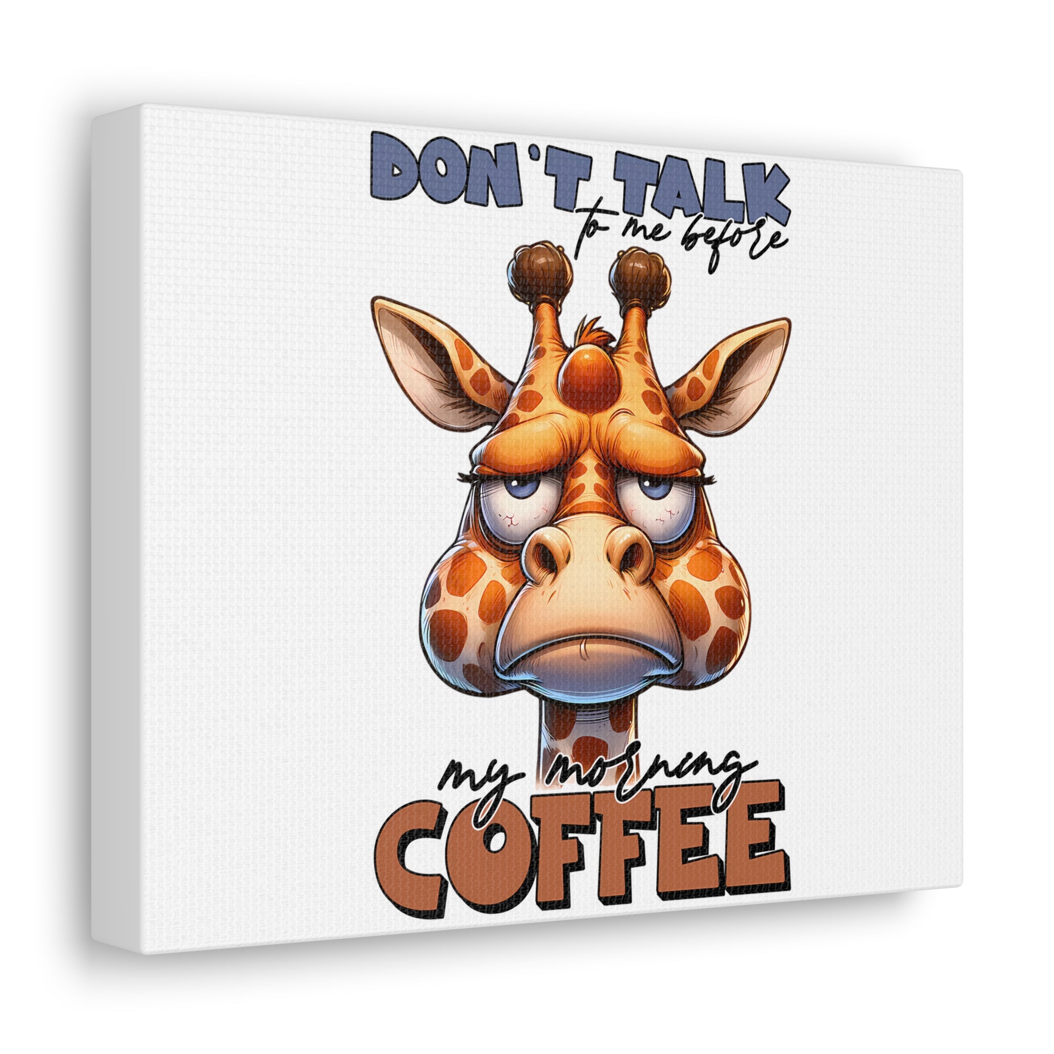 Funny Giraffe Coffee Quote Wall Art, Don't Talk To Me Before My Morning Coffee, Humorous Animal Print, Canvas Gallery Wrap Canvas Gallery Wraps