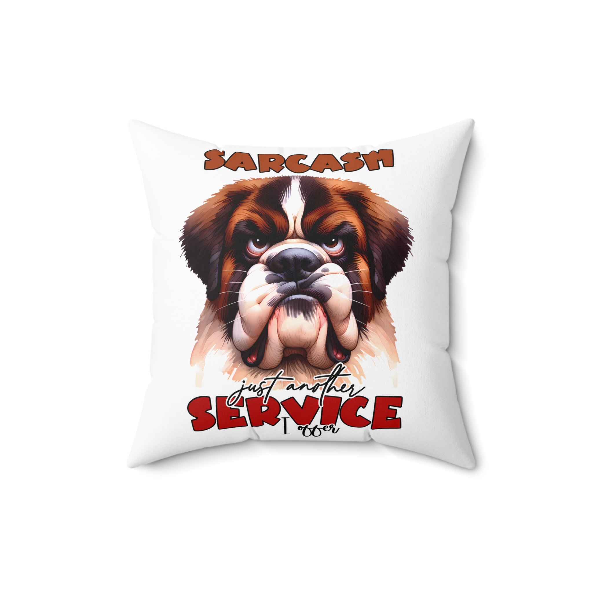 Sarcasm Just Another Service I Offer Pillow, Funny Dog Lover Pillow, Humorous Decorative Pillow, Unique Gift Idea, Home Decor Cushion Spun Polyester Square Pillow