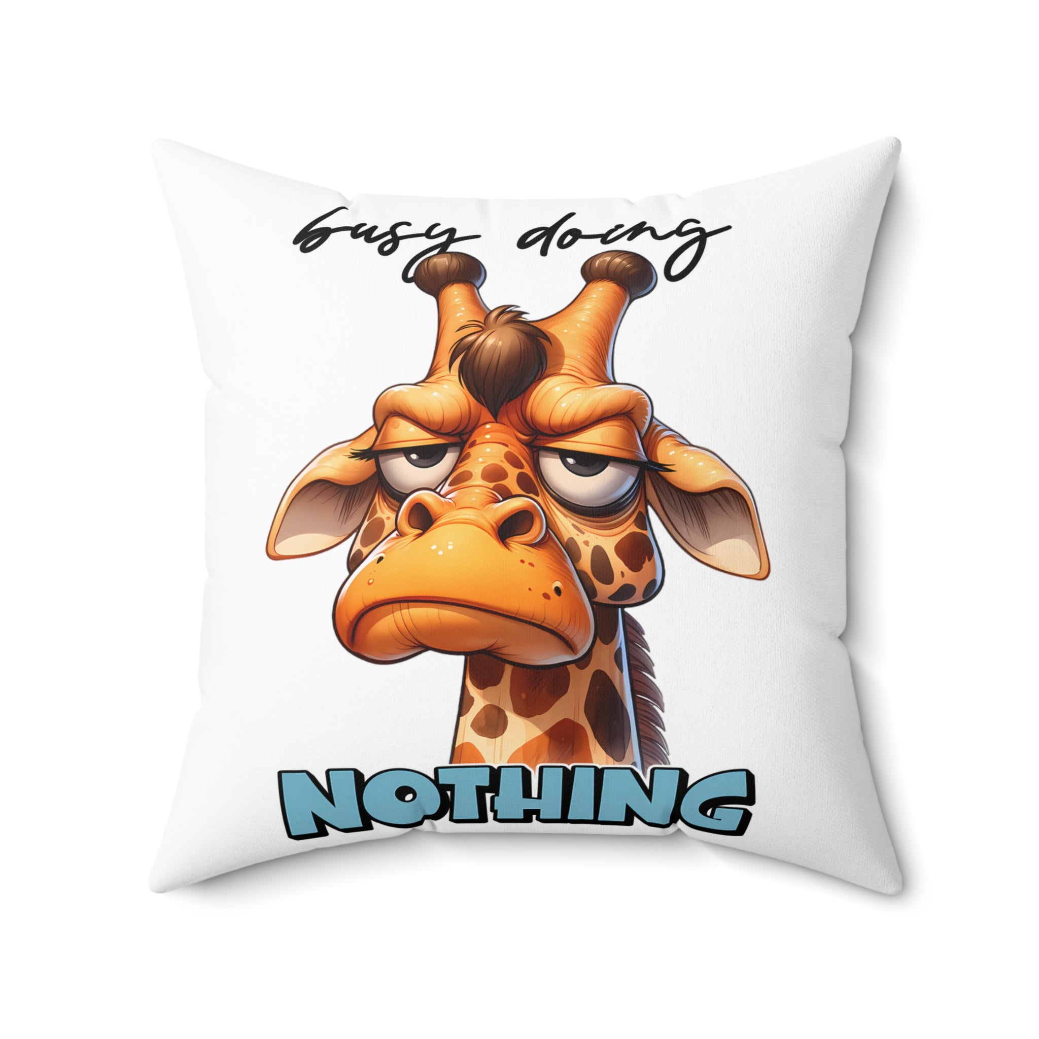 Funny Giraffe Pillow, Busy Doing Nothing Quote, Cute Animal Decor, Humorous Home Accent, Giraffe Lover Gift, Fun Cushion Cover Spun Polyester Square Pillow