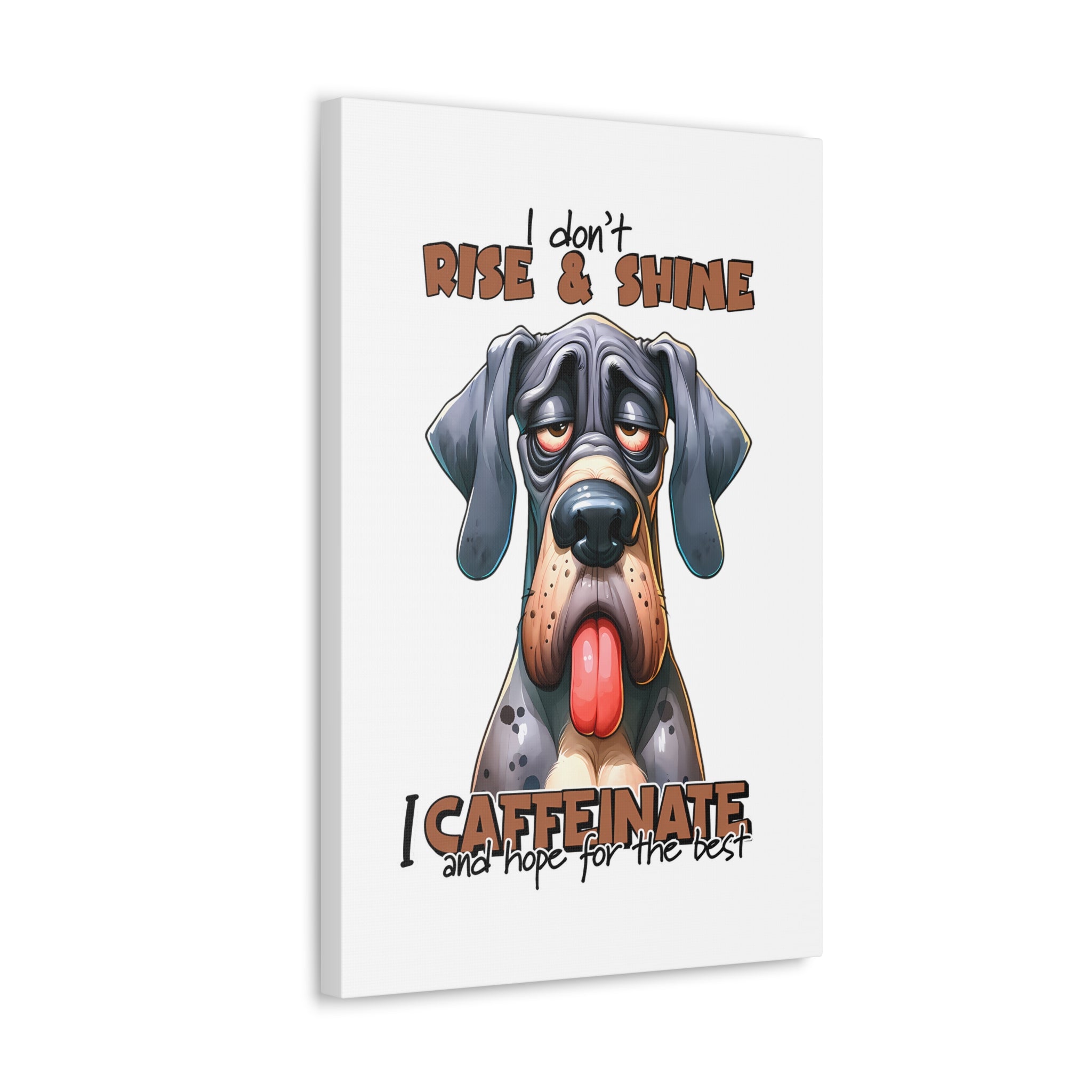 Funny Dog Wall Art, I Don't Rise and Shine I Caffeinate, Cute Dog Canvas Print, Dog Lover Gift, Quirky Home Decor Canvas Gallery Wraps