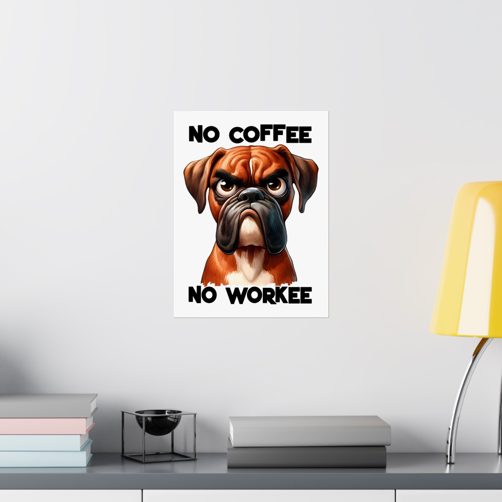 Funny Boxer Dog Art, No Coffee No Workee Poster, Dog Lover Gift, Office Wall Art, Funny Dog Print, Coffee Humor, Pet Decor Matte Vertical Posters