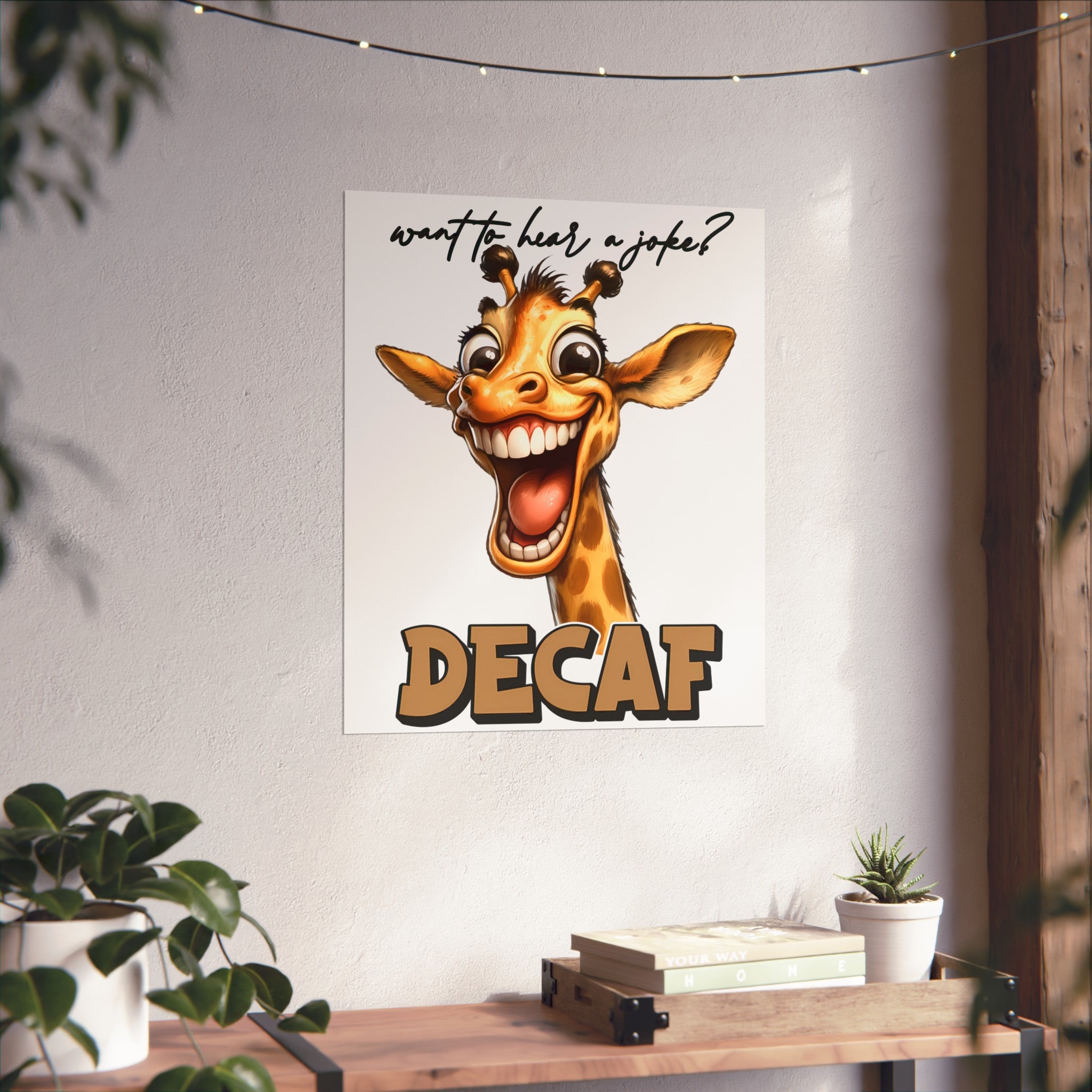 Want To Hear A Joke Decaf Funny Giraffe Wall Art, Humorous Animal Poster, Cute Giraffe Wall Decor, Fun Art Print for Home Matte Vertical Posters