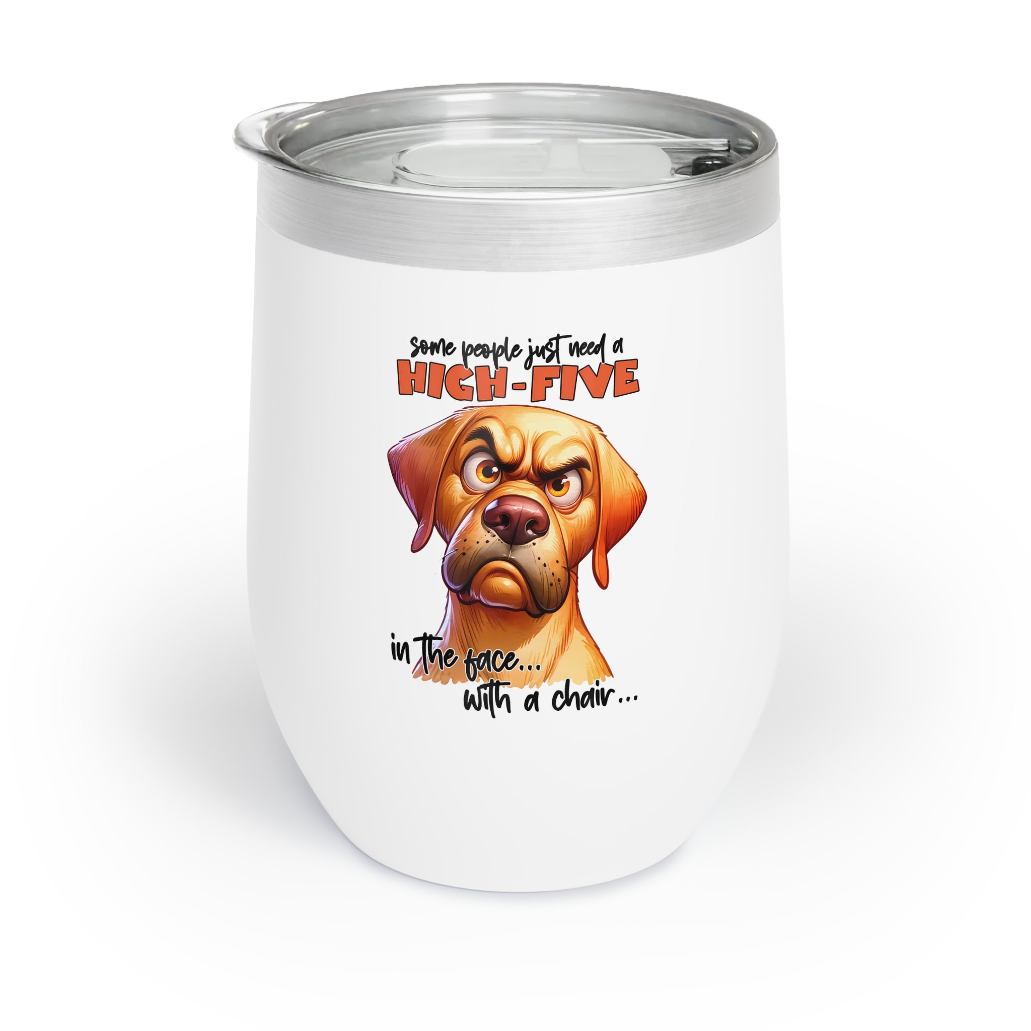 Funny High-Five Dog Wine Tumbler, Some People Need High-Five in the Face, Sarcastic Dog Tumbler, 12oz Wine Tumbler Wine Tumbler