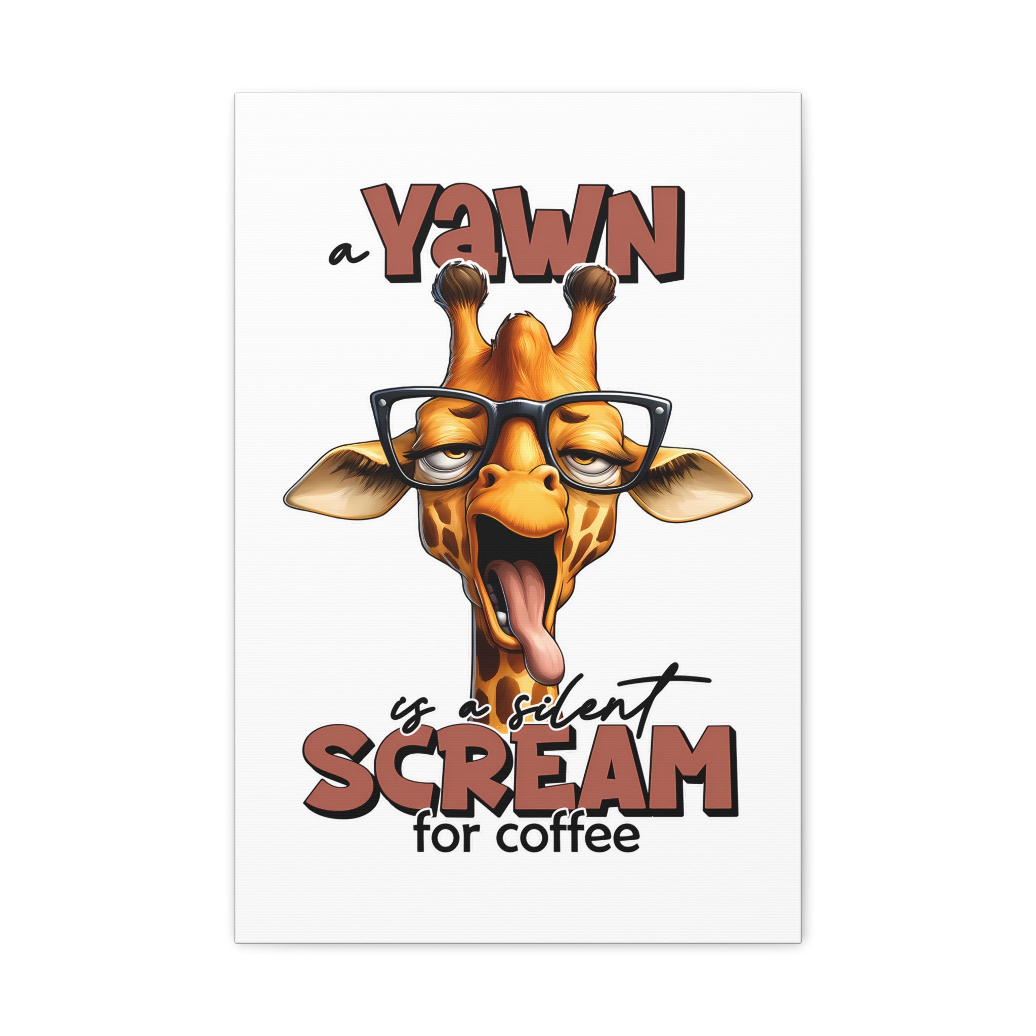 Funny Giraffe Wall Art, A Yawn is a Silent Scream for Coffee, Humorous Office Decor, Animal Lover Gift, Unique Canvas Gallery Wrap Canvas Gallery Wraps