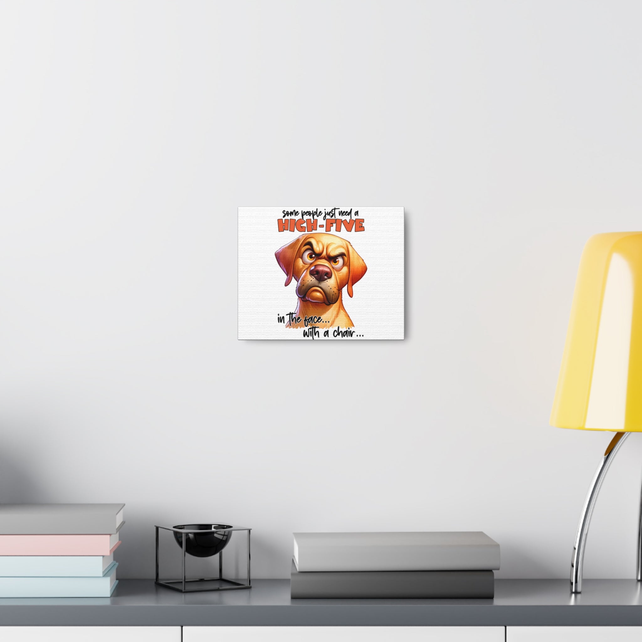 Funny Angry Dog Art, Motivational Wall Decor, High Five Quote Canvas, Dog Lover Gift, Humorous Home Decor, Graphic Wall Art Canvas Gallery Wraps