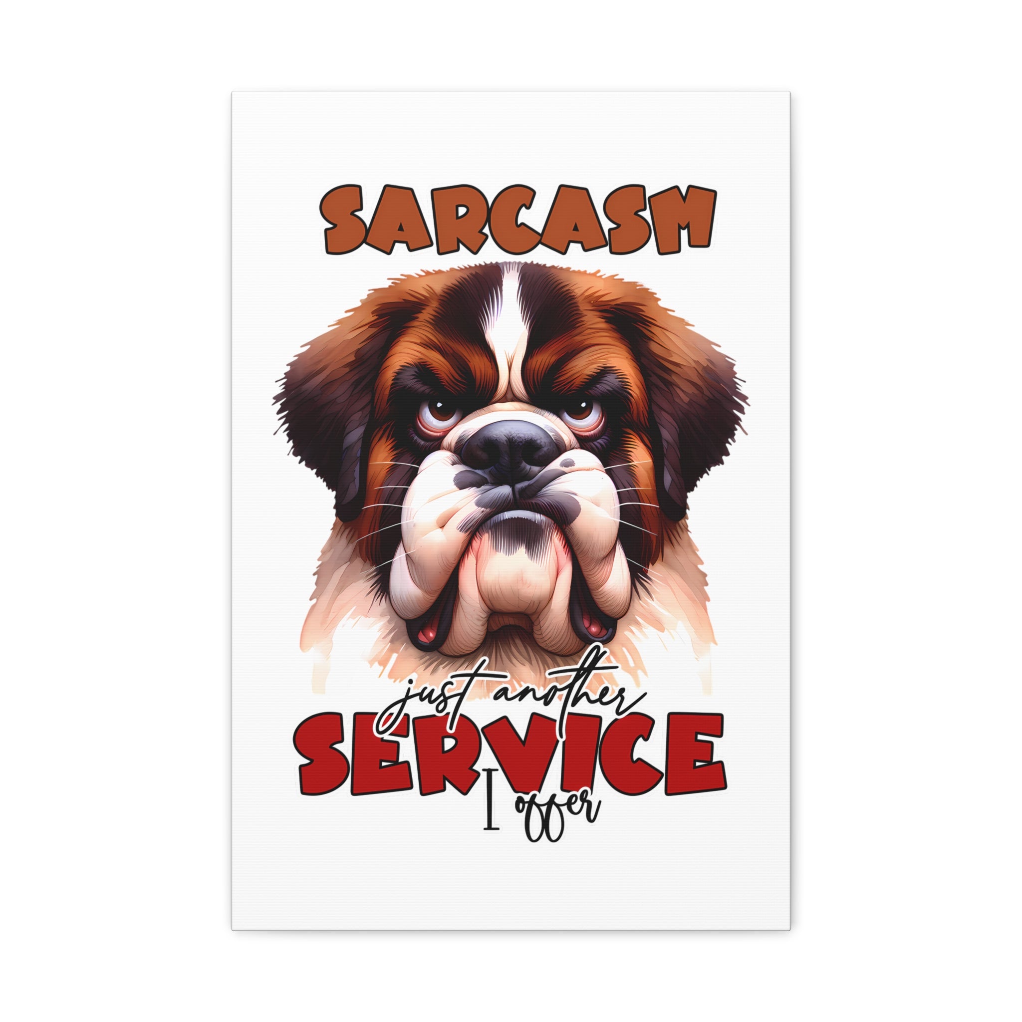 Funny Dog Wall Art, Sarcasm Just Another Service I Offer, Humorous Animal Illustration, Canvas Gallery Wrap, Pet Lover Decor Canvas Gallery Wraps