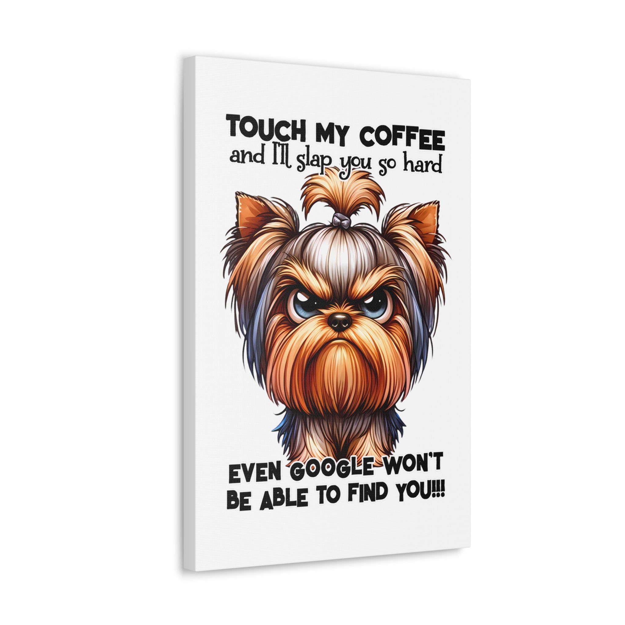 Funny Touch My Coffee Dog Wall Art, Humorous Pet Lover Print, Quirky Coffee Sign, Unique Dog Themed Decor for Home, Gift for Dog Owners Canvas Gallery Wraps