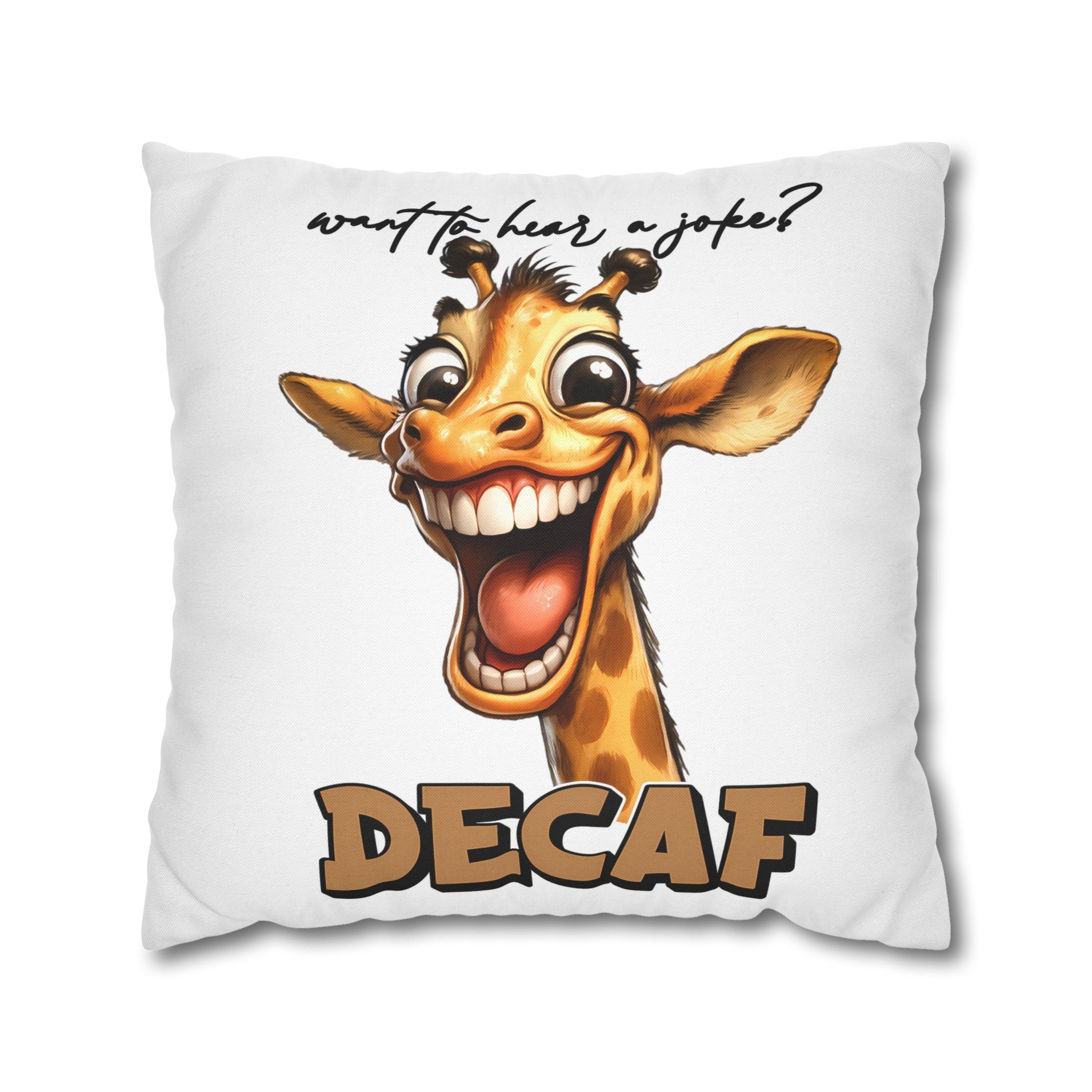 Funny Giraffe Pillow Cover, Want to Hear a Joke Decaf, Humorous Animal Print Pillow Cover, Cute Novelty Home Decor, Unique Gift Idea Spun Polyester Square Pillowcase