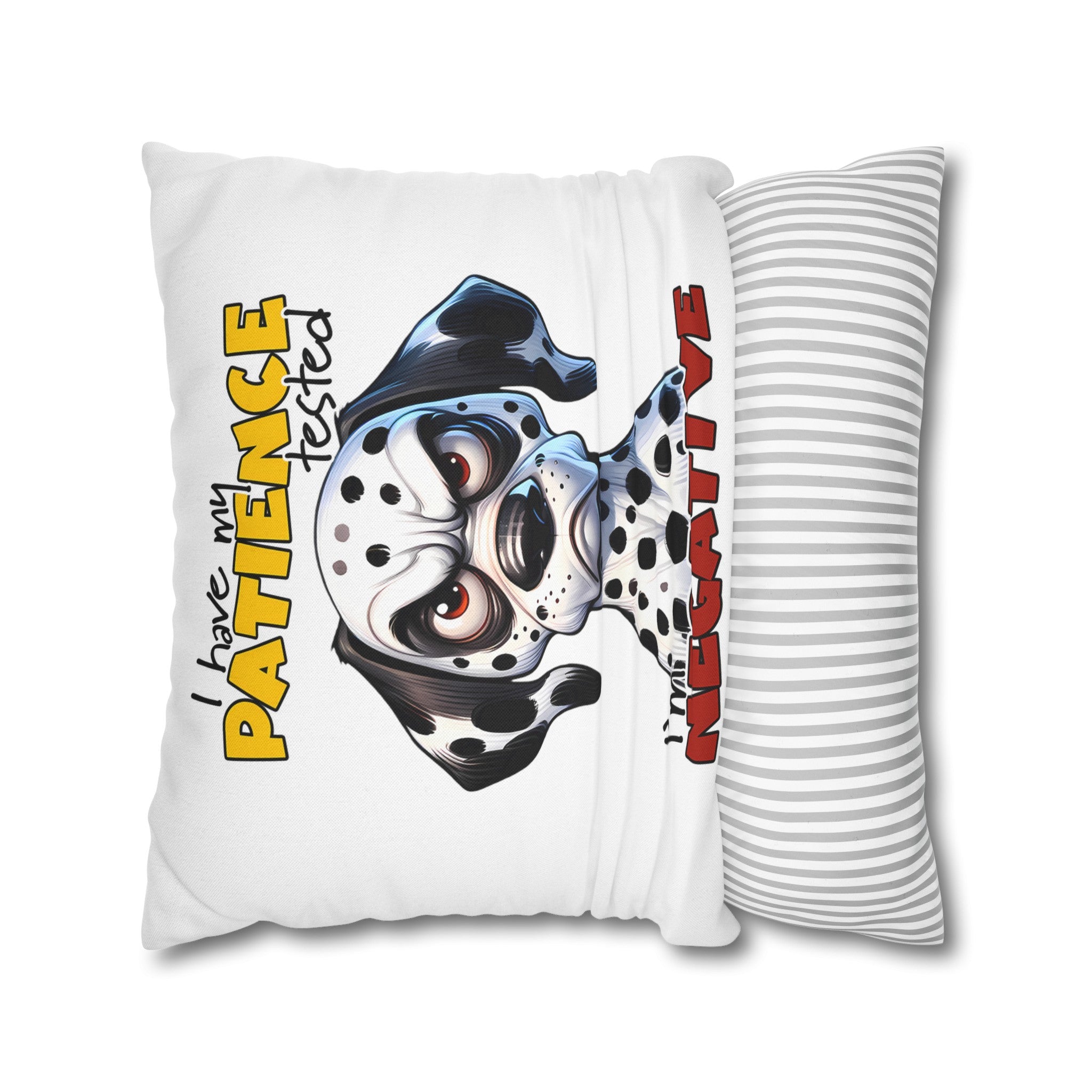 Funny Dalmatian Dog Pillow Cover, I Have My Patience Tested I'm Negative, Cute Dog Lover Pillow, Animal Humor Home Decor Spun Polyester Square Pillowcase