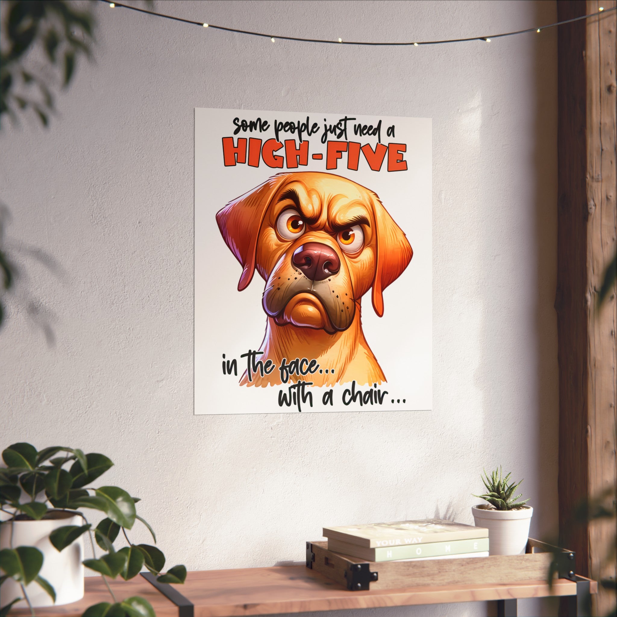 Funny Dog Wall Art, High-Five Quote Poster, Humorous Home Decor, Motivational Office Poster, Unique Gift Idea, Sarcastic Wall Decor Matte Vertical Posters