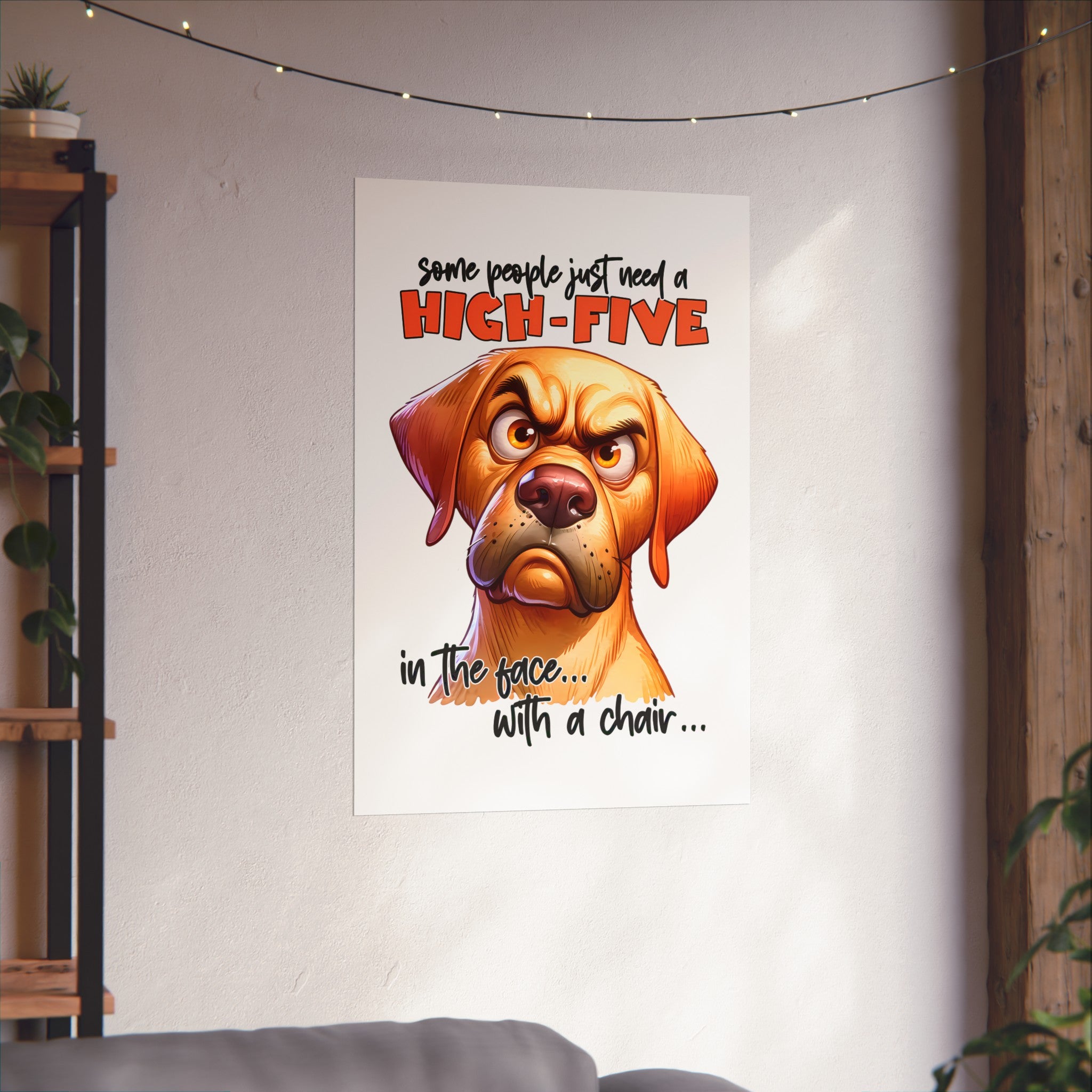 Funny Dog Wall Art, High-Five Quote Poster, Humorous Home Decor, Motivational Office Poster, Unique Gift Idea, Sarcastic Wall Decor Matte Vertical Posters