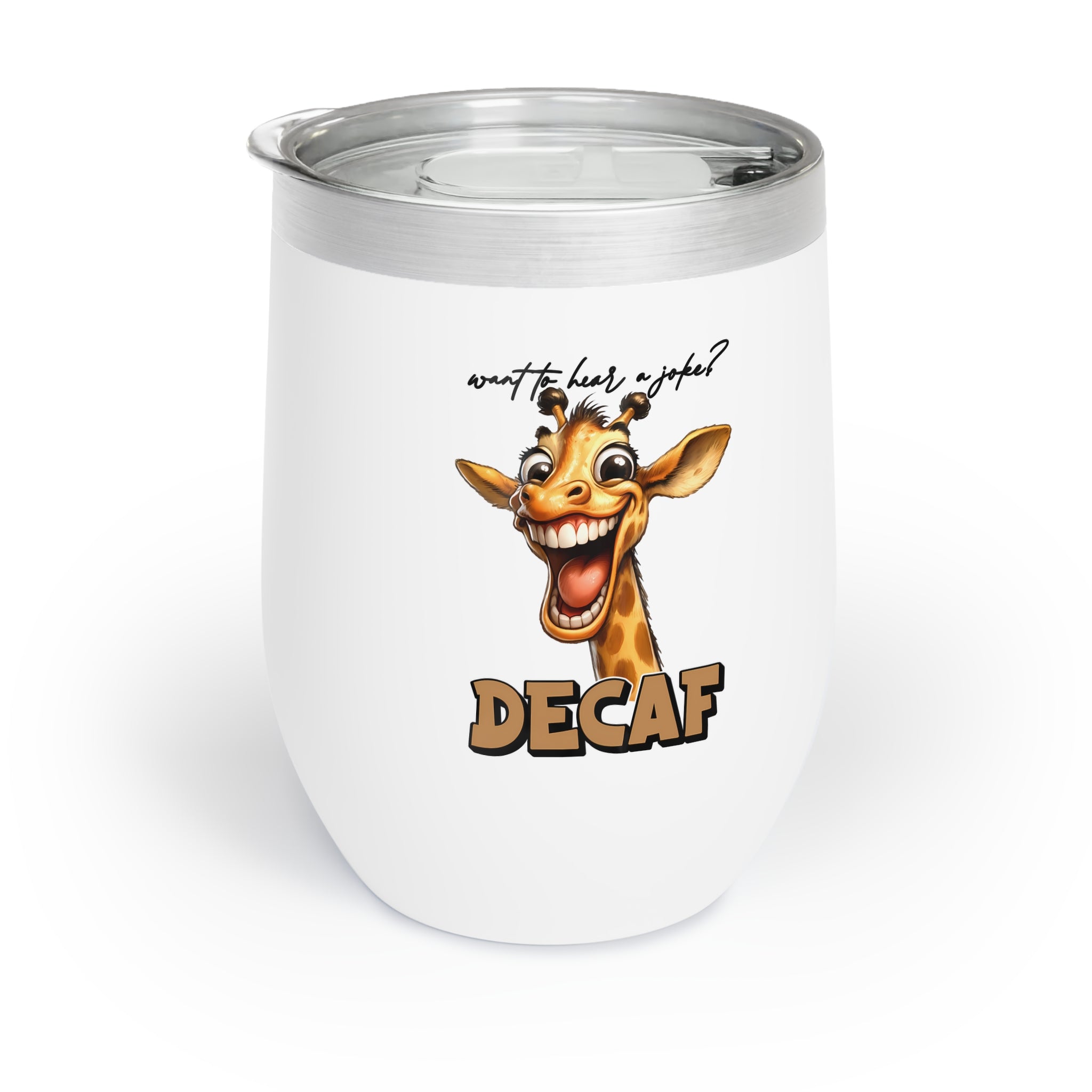 Funny Giraffe Tumbler, Want to Hear a Joke Decaf, Wine Tumbler, Unique Coffee Lover Gift, Cute Animal Print Tumbler, Travel Mug Wine Tumbler