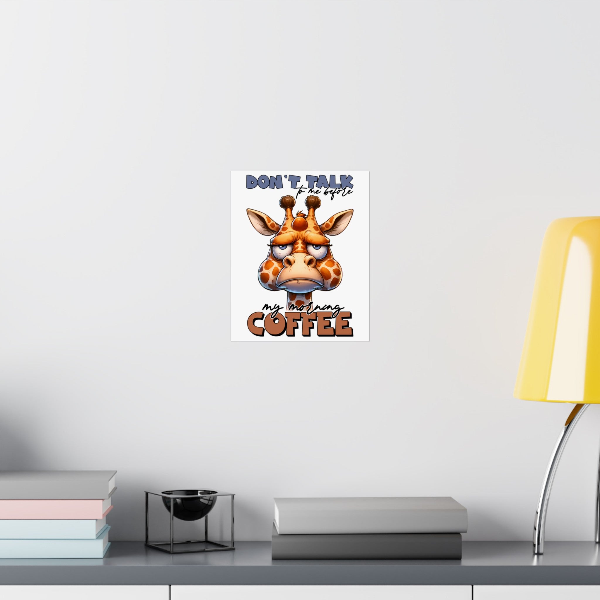 Funny Giraffe Wall Art, Don't Talk to Me Before My Morning Coffee, Humorous Animal Poster, Coffee Lover Gift, Quirky Home Decor Matte Vertical Posters