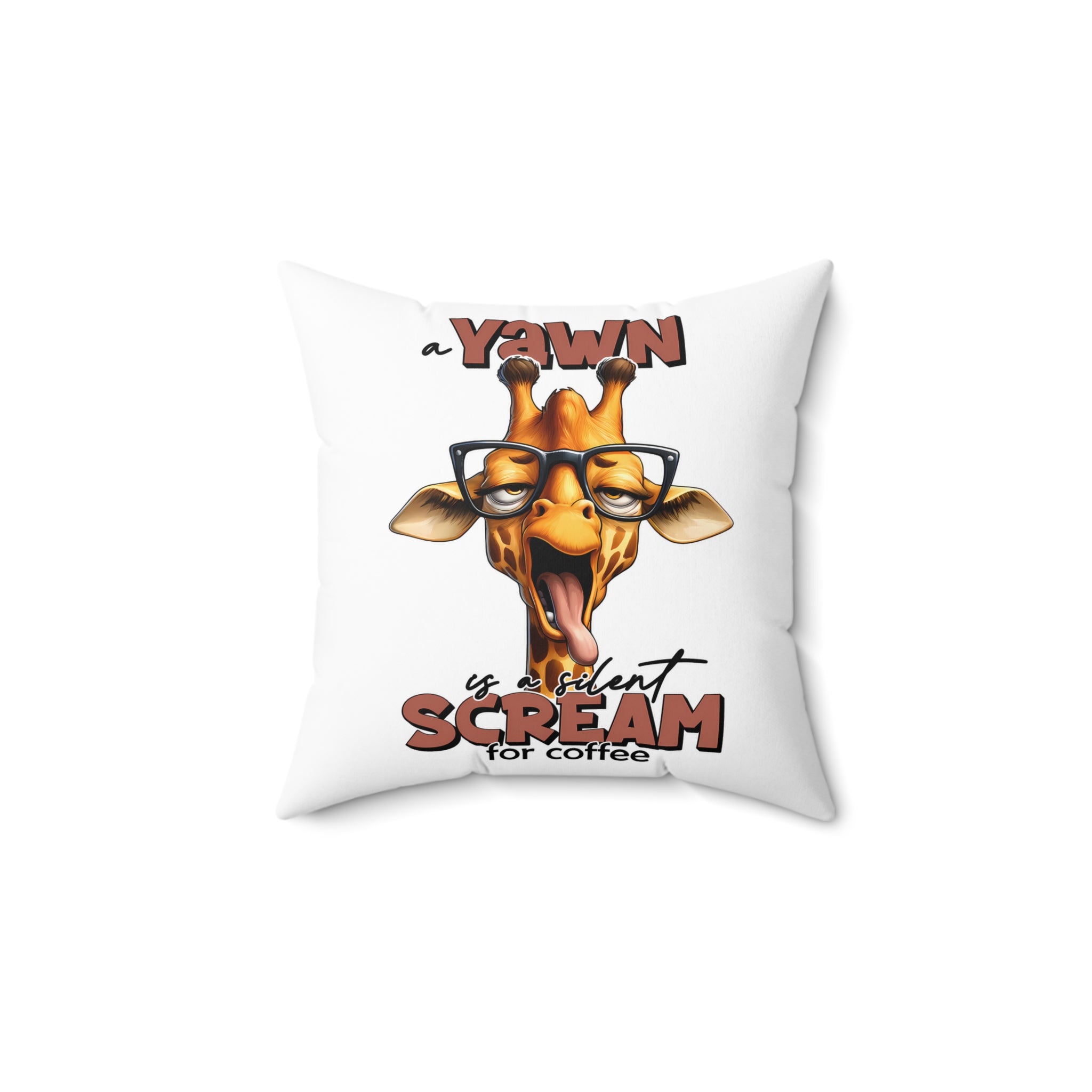 Funny Giraffe Pillow, Yawn Silent Scream for Coffee, Quirky Animal Quote Pillow, Humorous Giraffe Cushion, Unique Gift Idea Spun Polyester Square Pillow