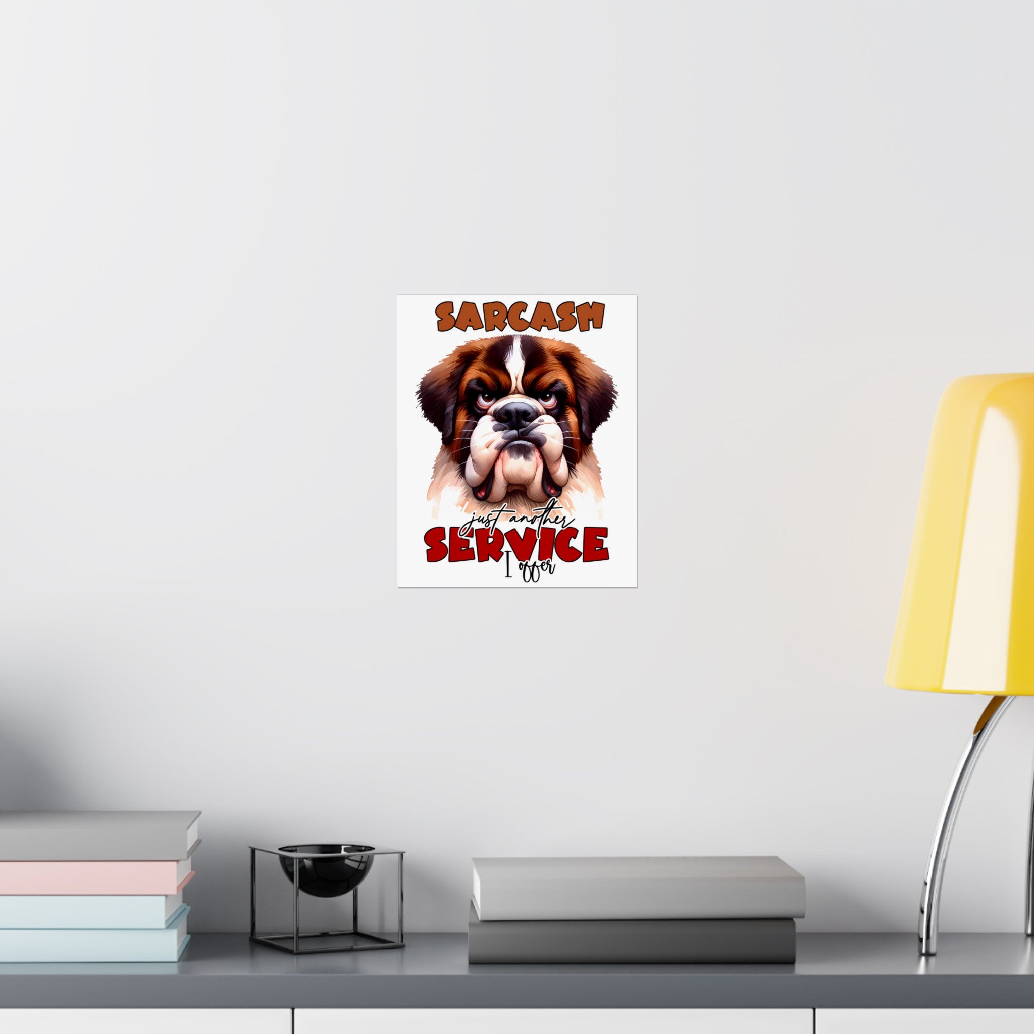 Funny Sarcasm Wall Art, Just Another Service I Offer Poster, Humorous Dog Art, Home Office Decor, Funny Pet Lover Gift, Animal Print Matte Vertical Posters