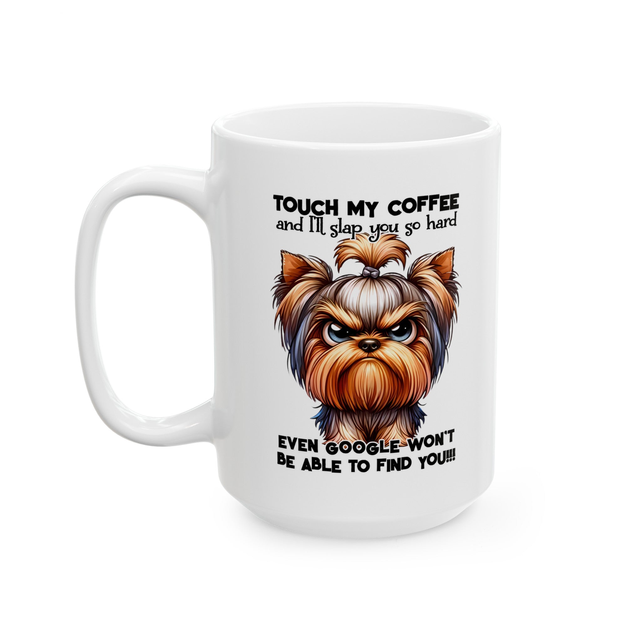 Funny Dog Mug, Touch My Coffee Dog Mug, Dog Lover Coffee Cup, Humorous Dog Gift, Coffee Mug with Dog, Dog Coffee Mug Gift Ceramic Mug, (11oz, 15oz)