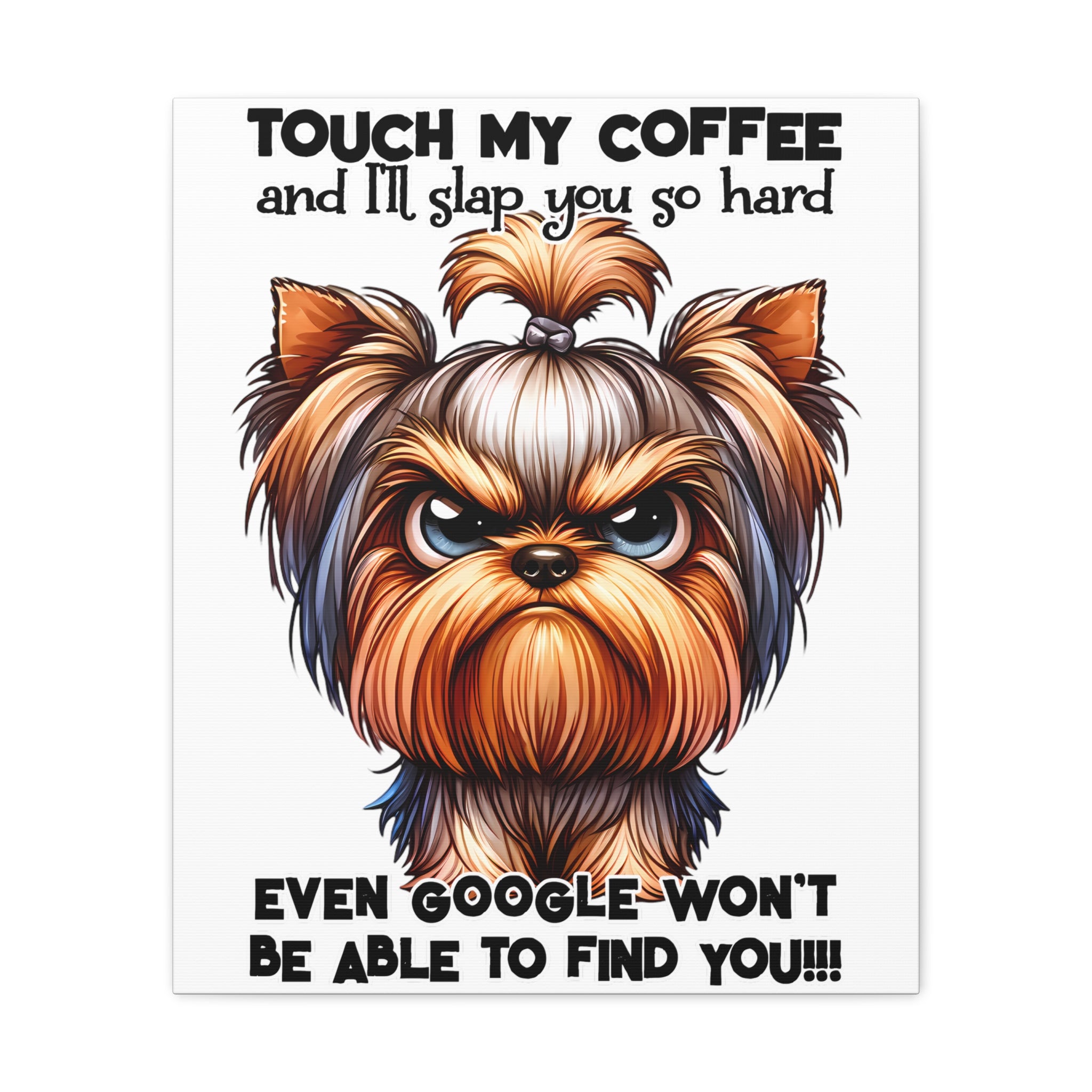 Funny Touch My Coffee Dog Wall Art, Humorous Pet Lover Print, Quirky Coffee Sign, Unique Dog Themed Decor for Home, Gift for Dog Owners Canvas Gallery Wraps