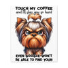 Funny Touch My Coffee Dog Wall Art, Humorous Pet Lover Print, Quirky Coffee Sign, Unique Dog Themed Decor for Home, Gift for Dog Owners Canvas Gallery Wraps