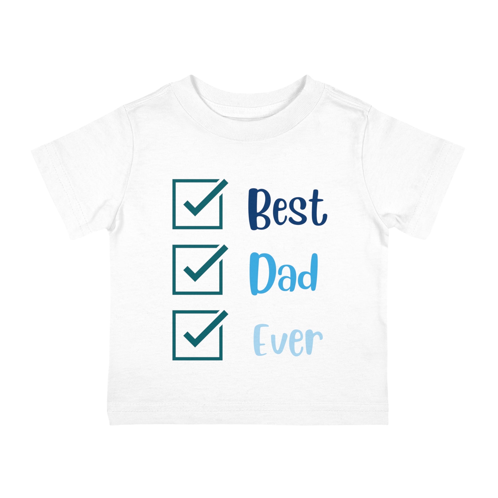 Best Dad Ever Infant Shirt, Baby Tee, Infant Tee