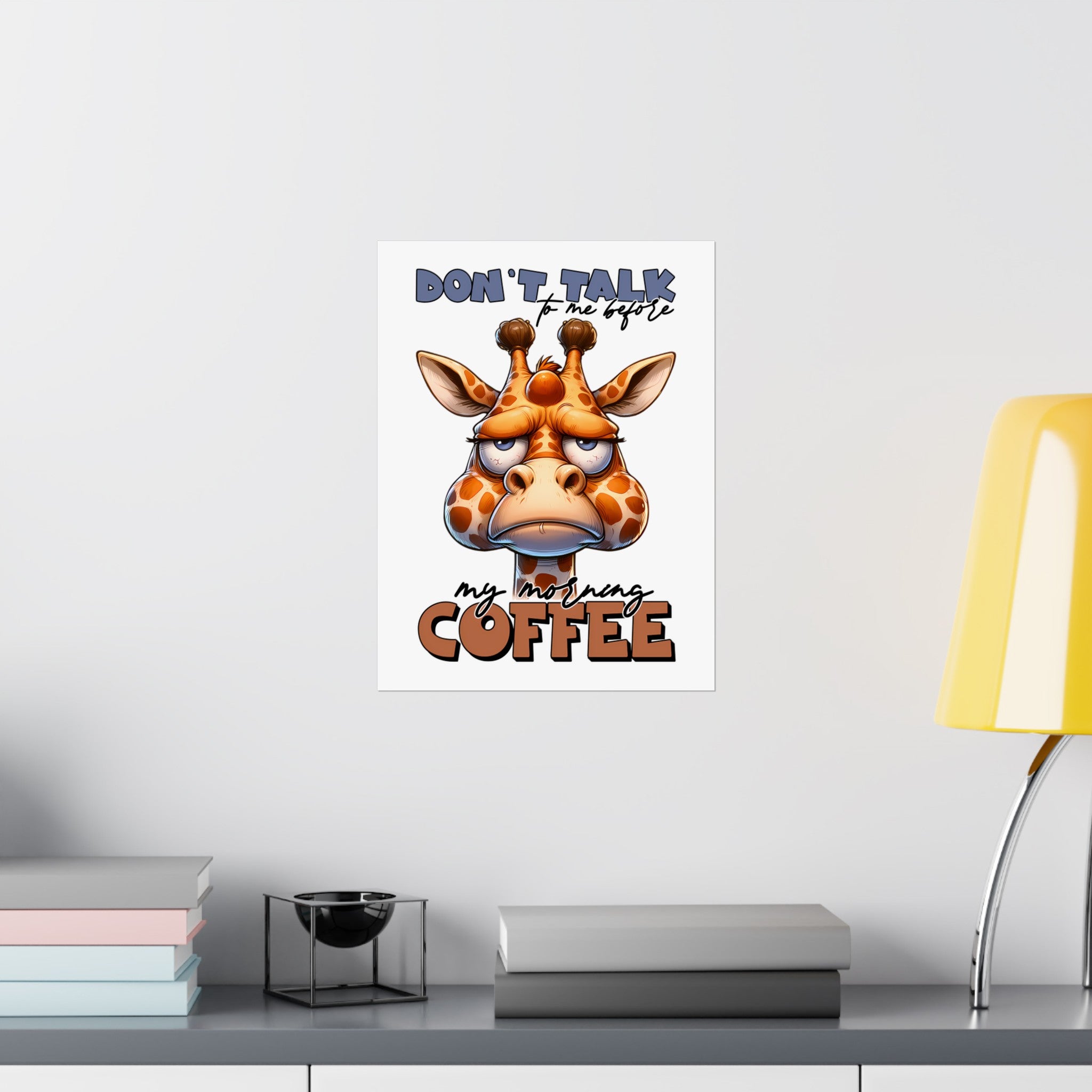 Funny Giraffe Wall Art, Don't Talk to Me Before My Morning Coffee, Humorous Animal Poster, Coffee Lover Gift, Quirky Home Decor Matte Vertical Posters