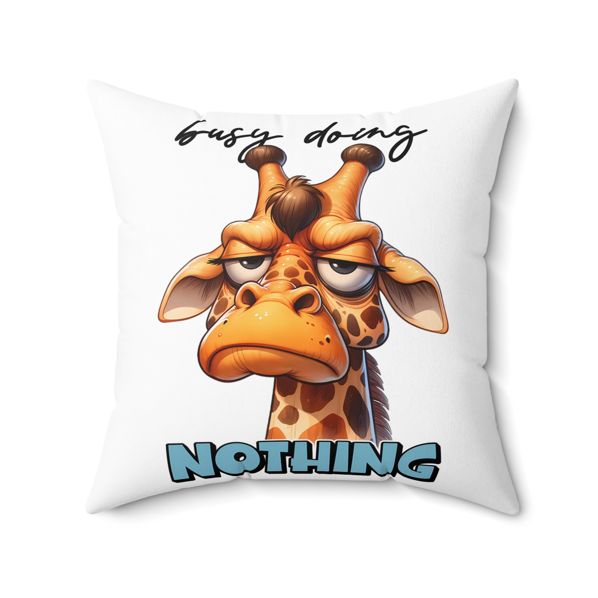 Funny Giraffe Pillow, Busy Doing Nothing Quote, Cute Animal Decor, Humorous Home Accent, Giraffe Lover Gift, Fun Cushion Cover Spun Polyester Square Pillow