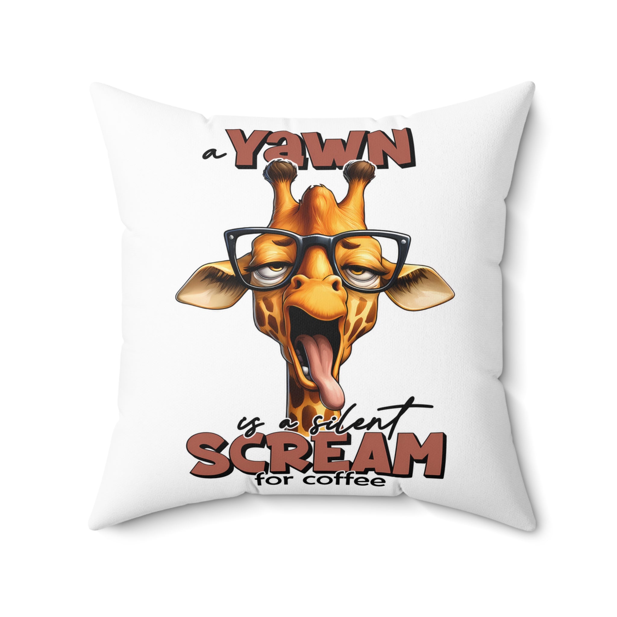 Funny Giraffe Pillow, Yawn Silent Scream for Coffee, Quirky Animal Quote Pillow, Humorous Giraffe Cushion, Unique Gift Idea Spun Polyester Square Pillow