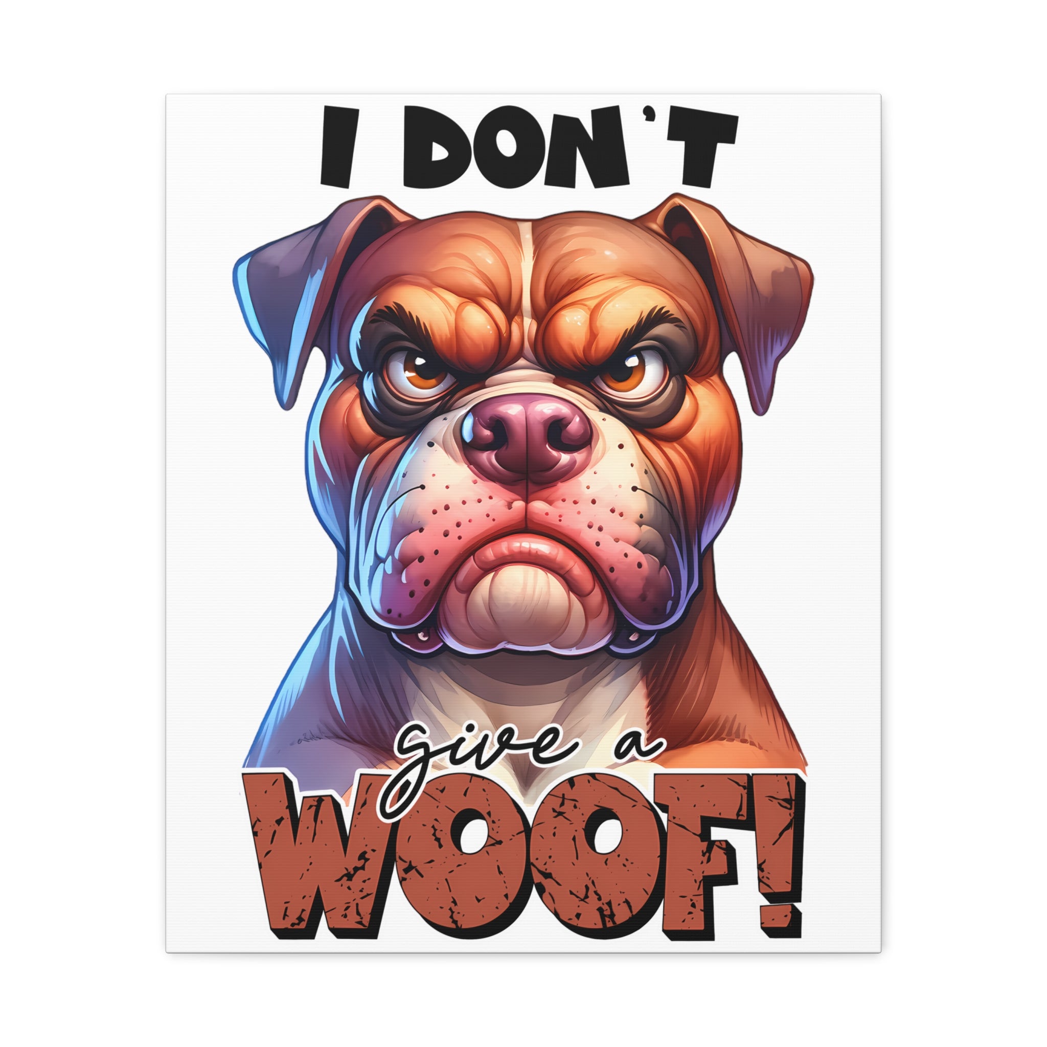 Funny Dog Wall Art, I Don't Give a Woof Print, Bulldog Art, Humorous Pet Decor, Dog Lover Gift, Animal Art, Quirky Home Decor, Wall Print Canvas Gallery Wraps